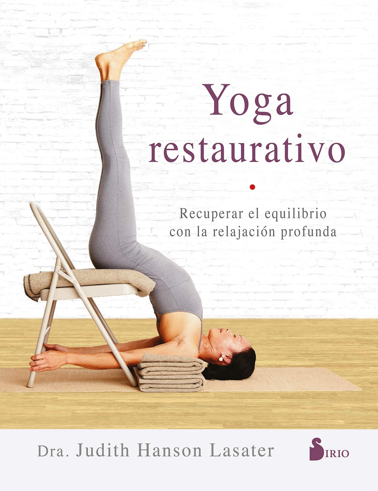 Libro: Yoga restaurativo: Recuperar el equilibrio con la relajación profunda (TAOISMO)
