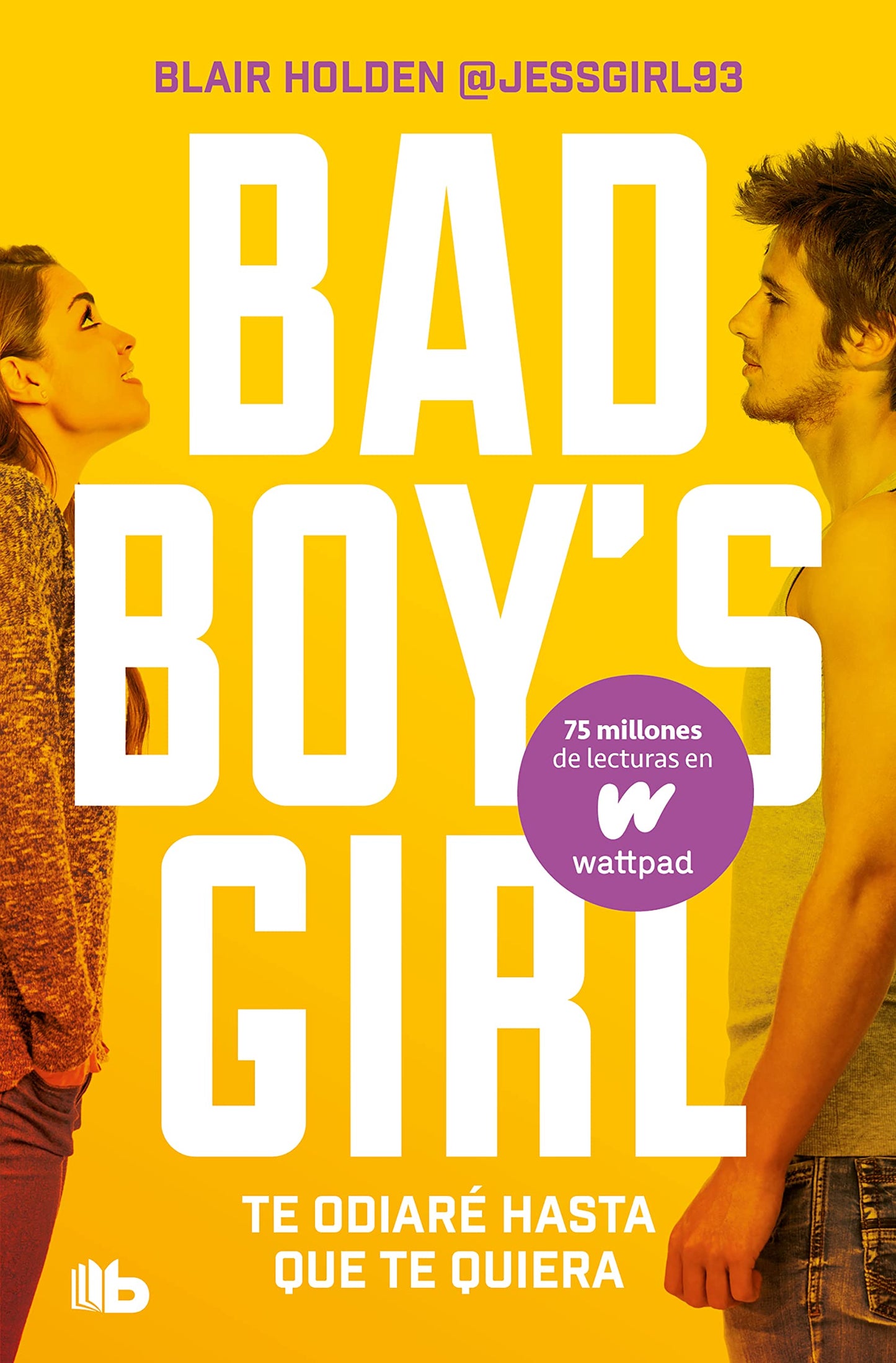 Libro: Te odiaré hasta que te quiera (Bad Boy's Girl 1) (Ficción)