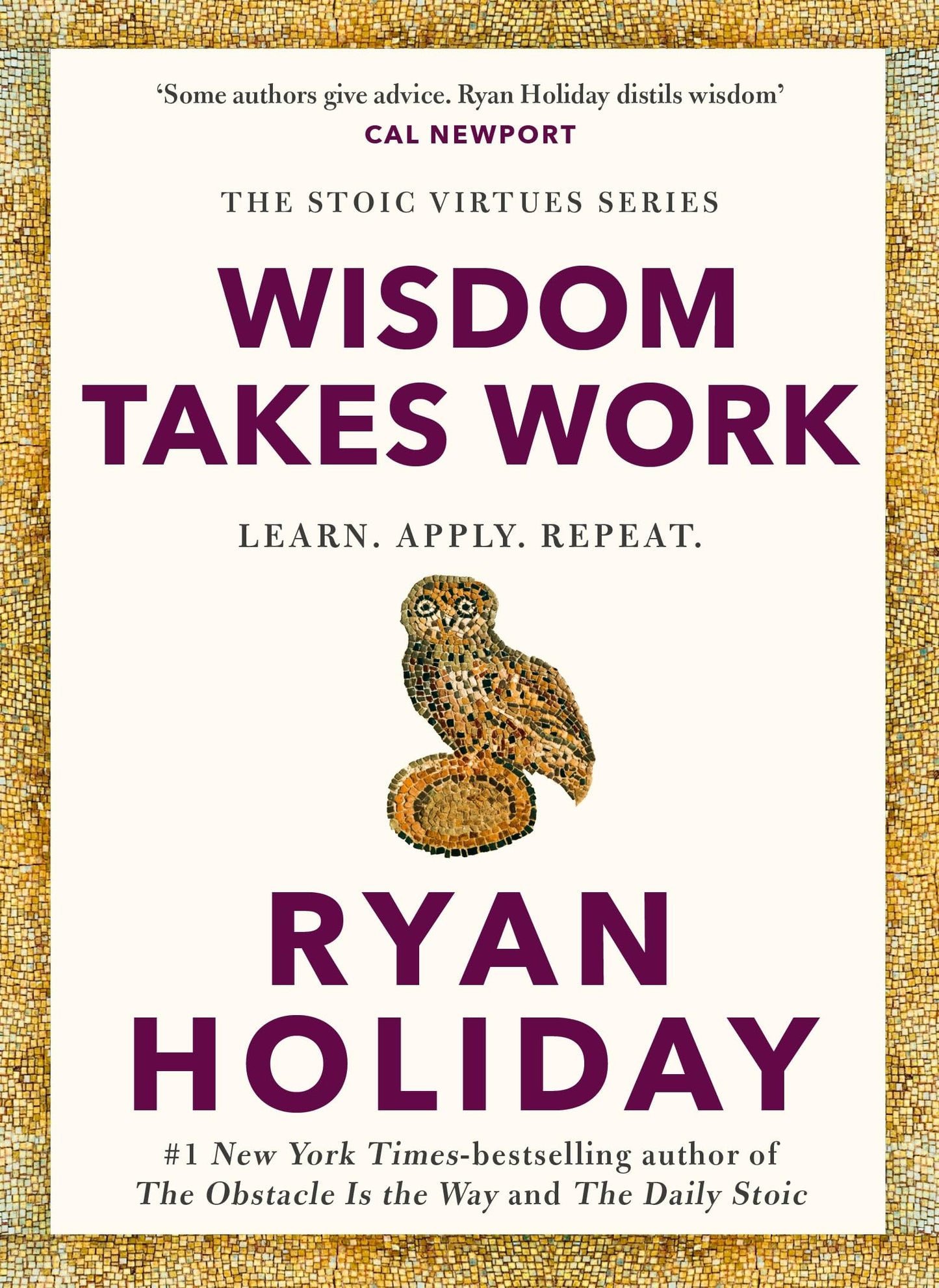 Libro: Wisdom Takes Work: THE INSTANT NEW YORK TIMES BESTSELLER from the author of THE DAILY STOIC: 4 (Stoic Virtues Series, 4)