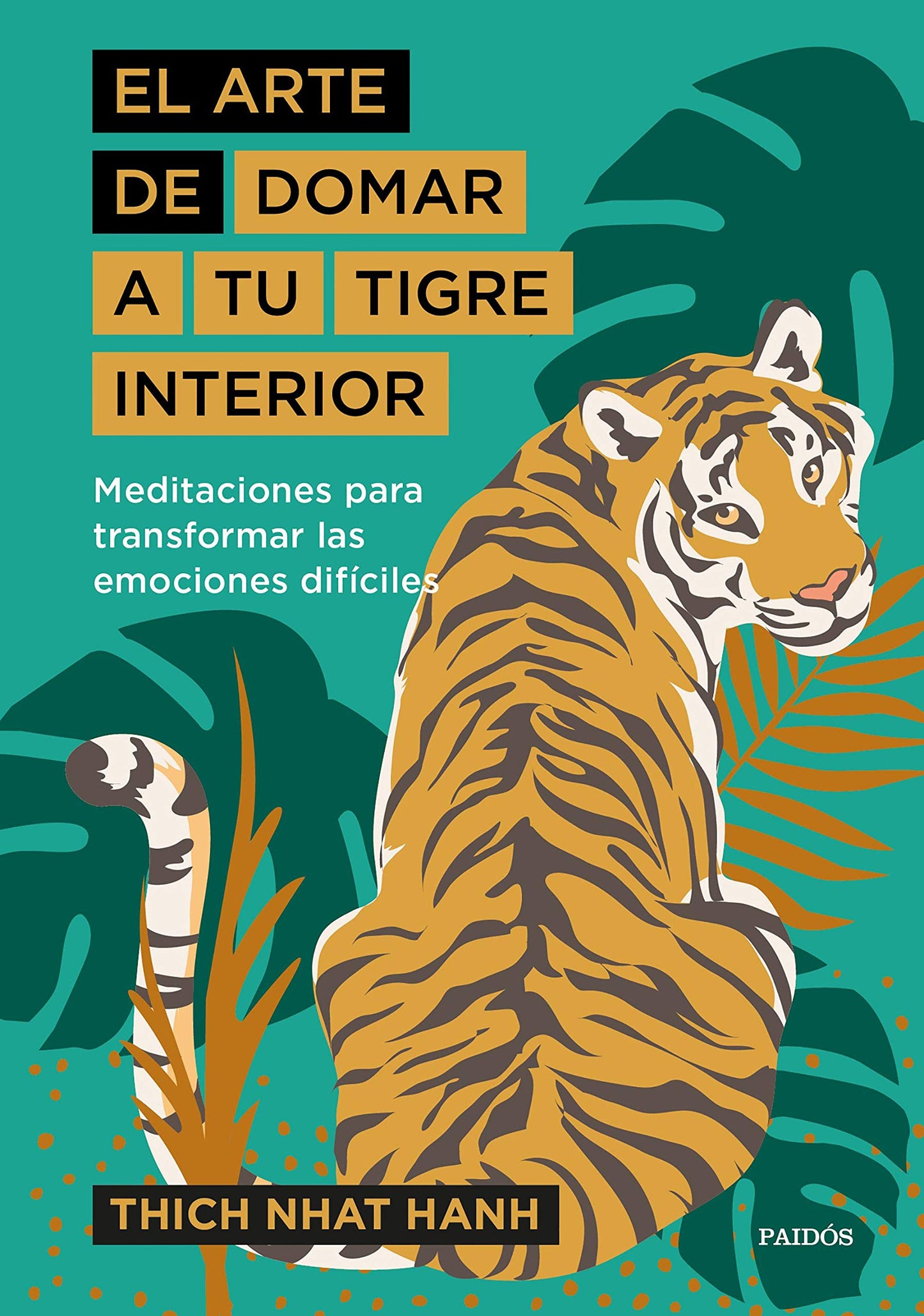 Libro: El arte de domar a tu tigre interior: Meditaciones para transformar las emociones difíciles