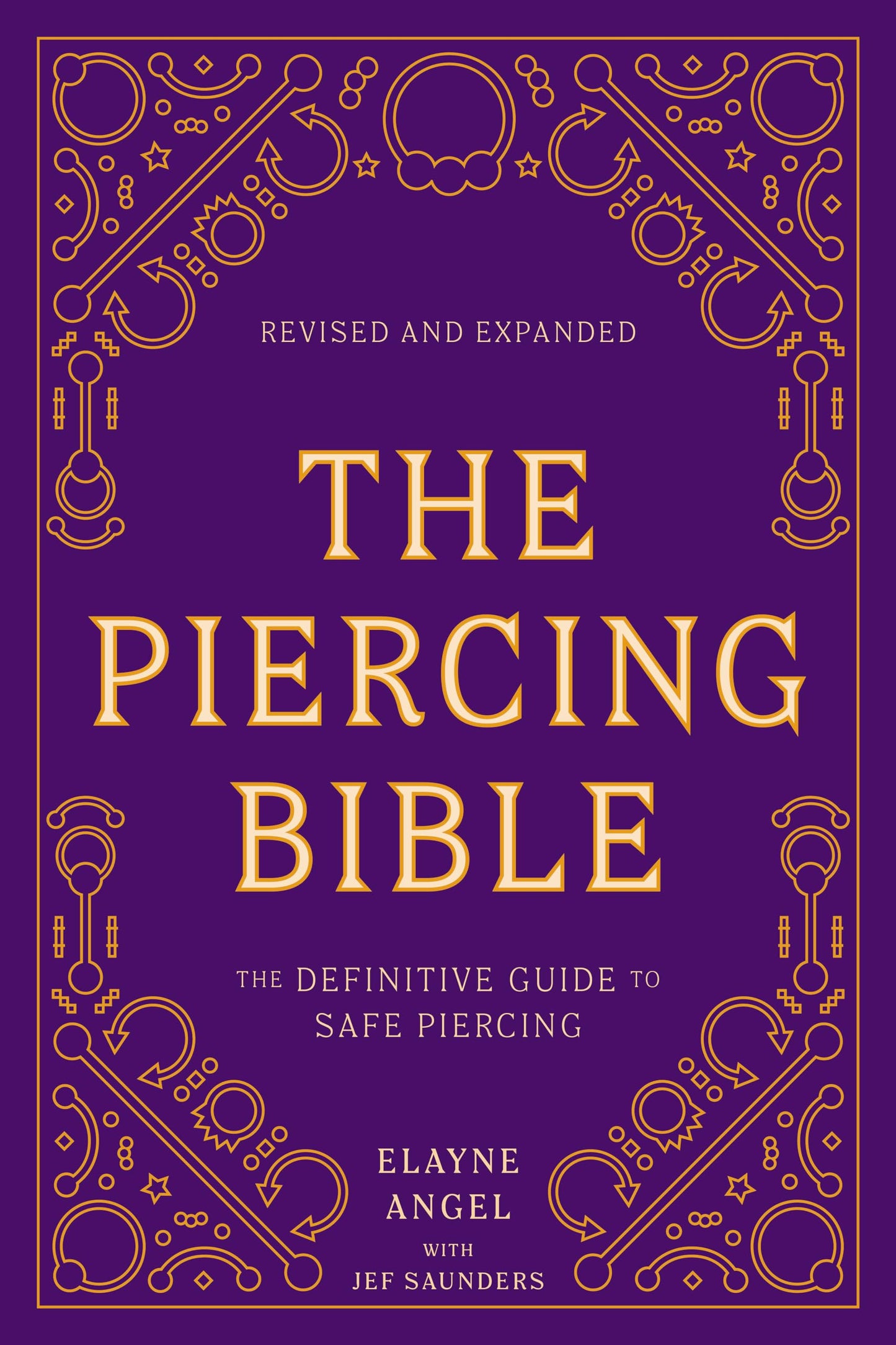 Libro: The Piercing Bible, Revised and Expanded: The Definitive Guide to Safe Piercing