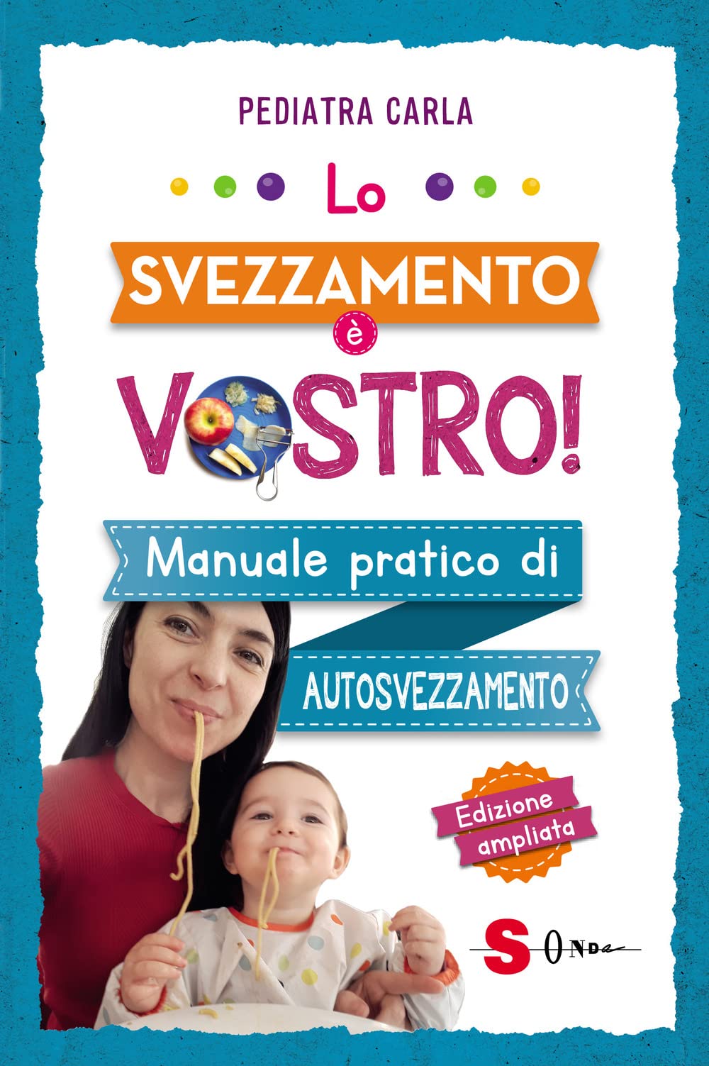 Libro: Lo svezzamento è vostro! Manuale pratico di autosvezzamento