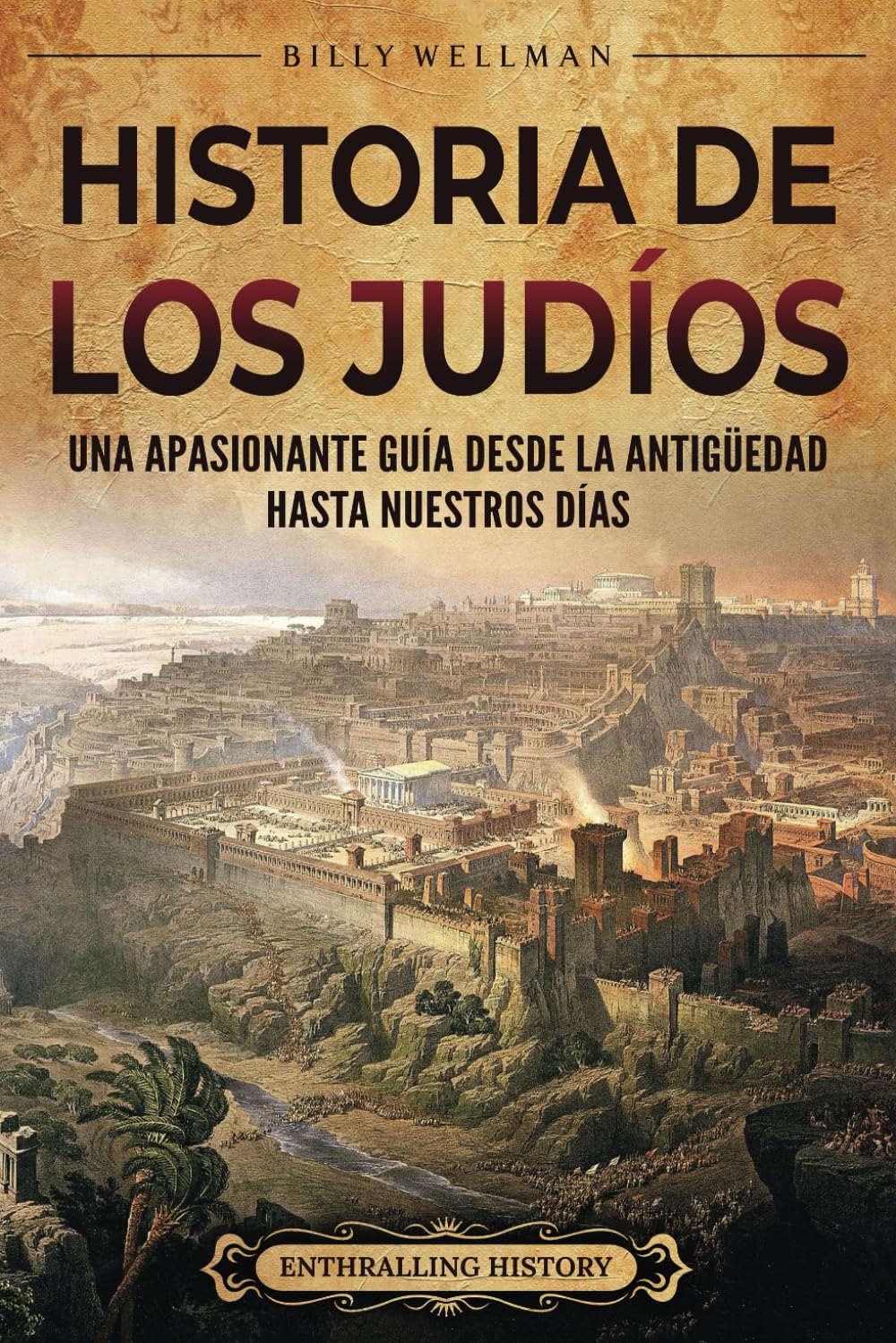 Libro: Historia de los judíos: Una apasionante guía desde la Antigüedad hasta nuestros días (Historia de la Iglesia)