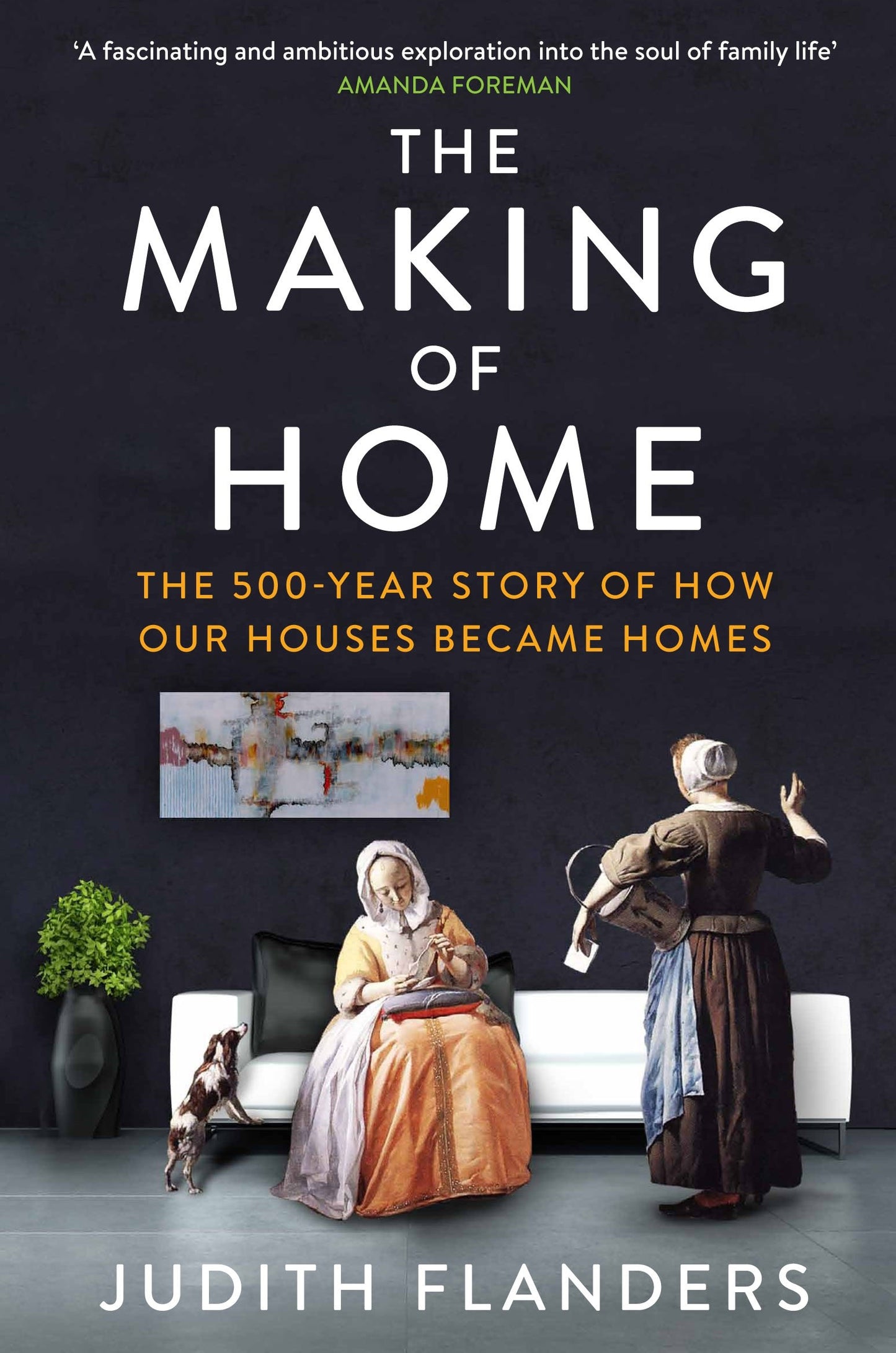Libro: The Making of Home: The 500-year story of how our houses became homes