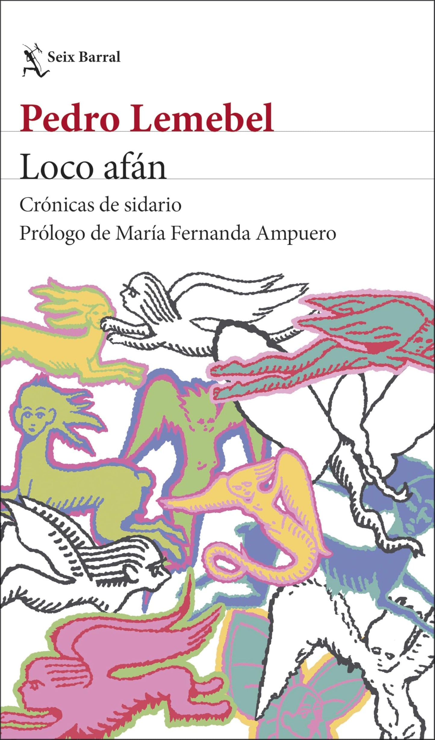 Loco afán: Crónicas de sidario (Biblioteca Breve)