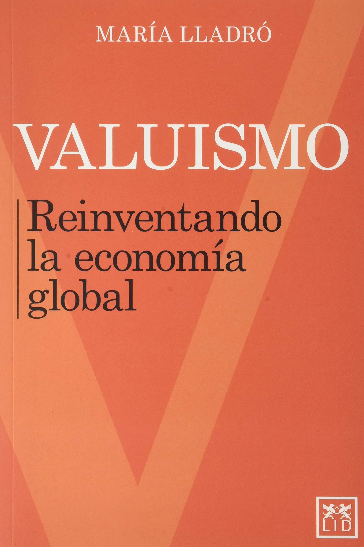 Libro: Valuismo: Reinventando la economía global (colección acción empresarial)