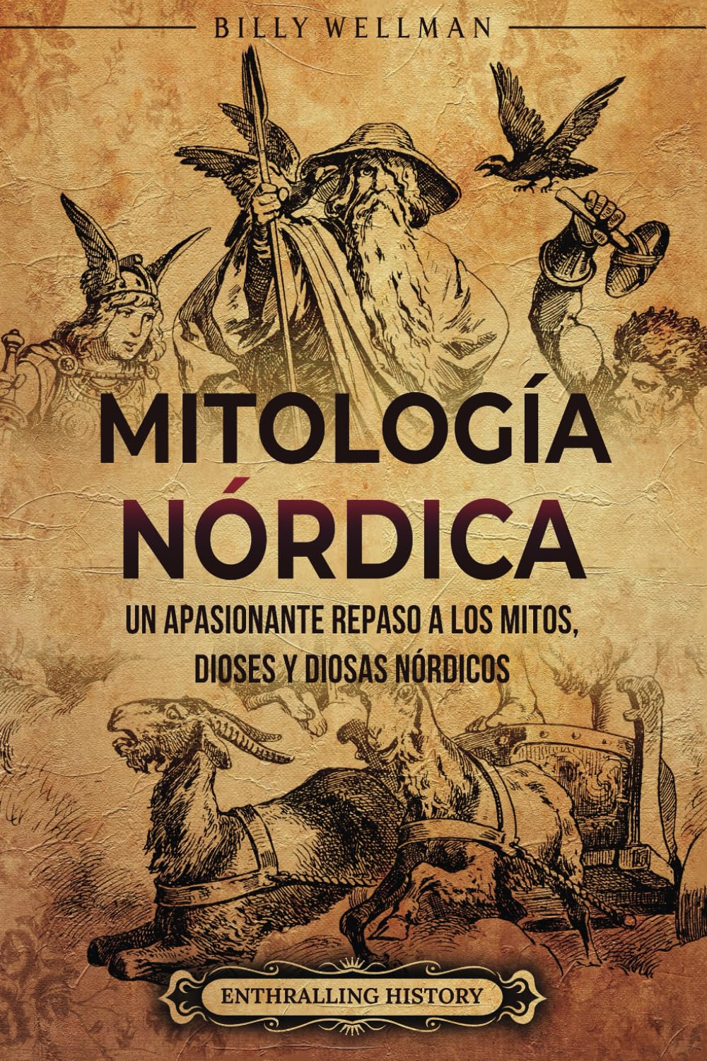 Libro: Mitología nórdica: Un apasionante repaso a los mitos, dioses y diosas nórdicos (Historia de los vikingos)