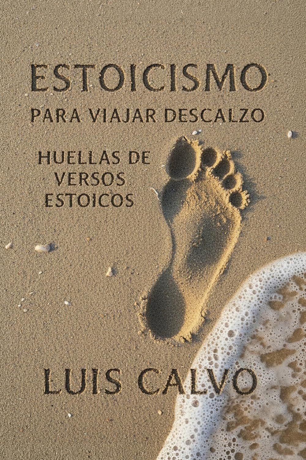 Libro: Estoicismo para viajar descalzo: Huellas de versos estoicos — estoicismo práctico para el dominio de uno mismo