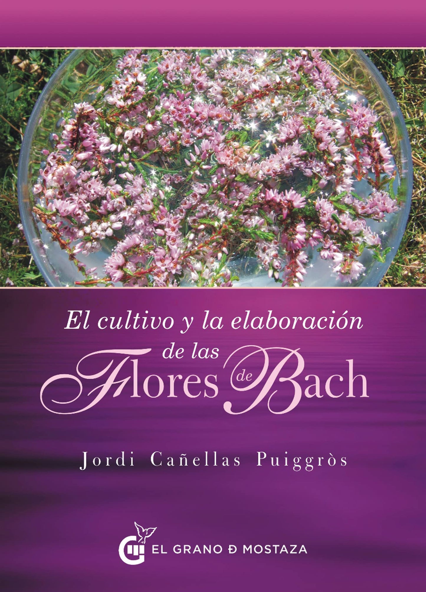 Libro: El Cultivo Y La Elaboración De Las Flores De Bach
