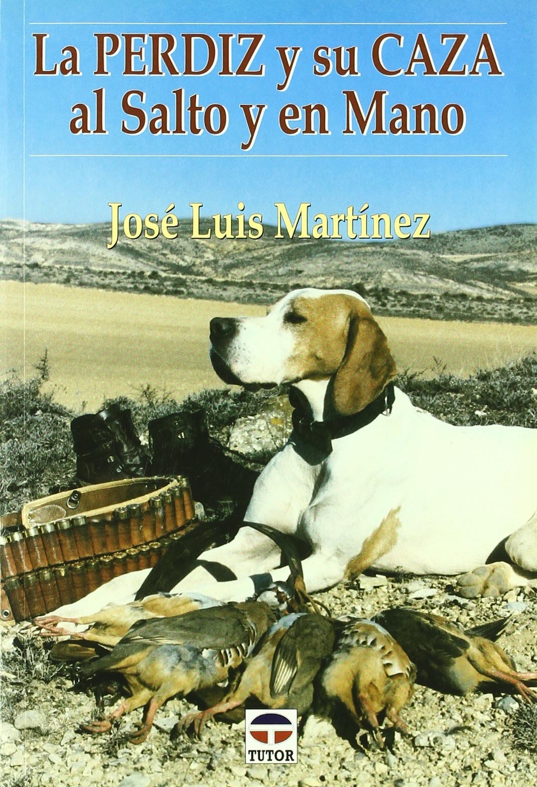Libro: La Perdiz y Su Caza Al Salto y En Mano