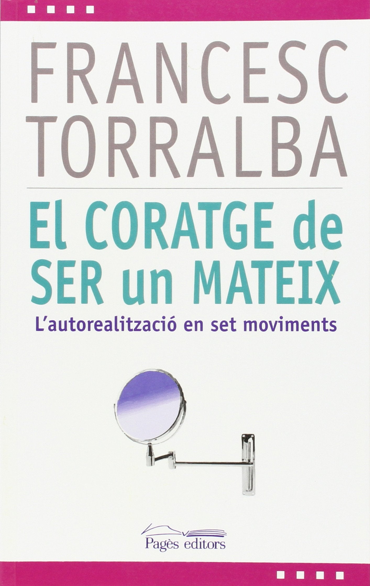 Libro: El coratge de ser un mateix: L'autorealització en set moviments