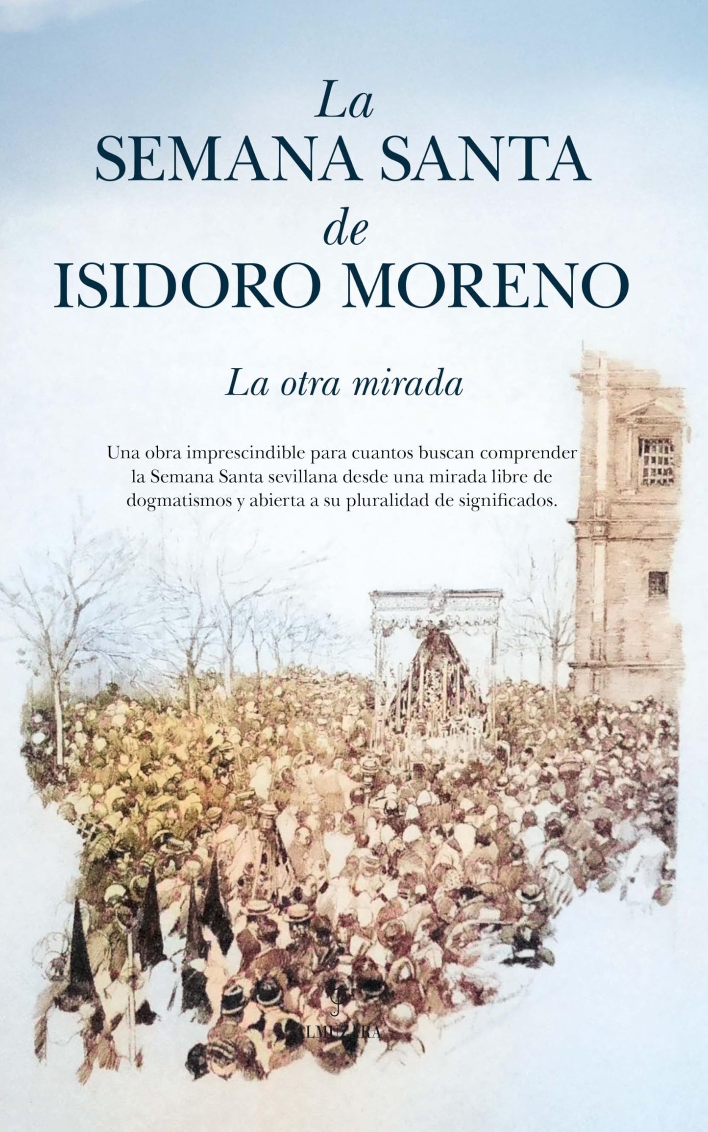 Libro: La Semana Santa de Isidoro Moreno: La otra mirada (Spanish Edition)