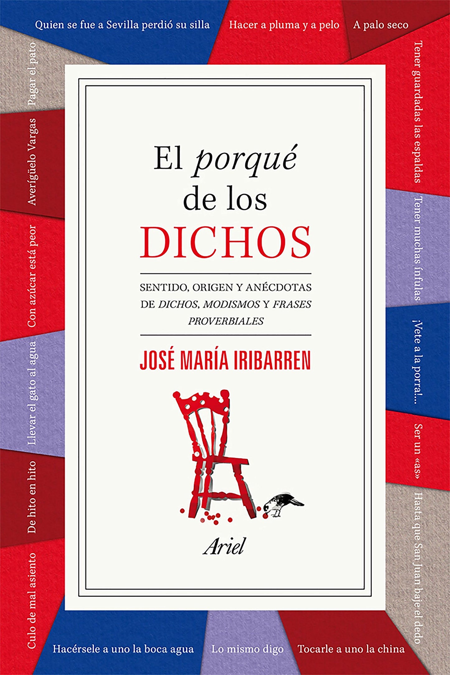 Libro: El porqué de los dichos: Sentido, origen y anécdota de dichos, modismos y frases proverbiales (Ariel)