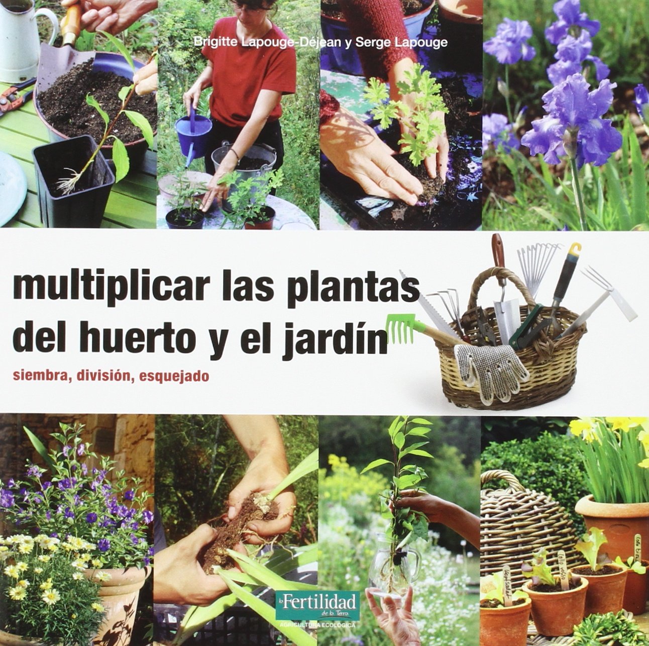 Libro: Multiplicar las plantas del huerto y el jardín: Siembra, división, esquejado