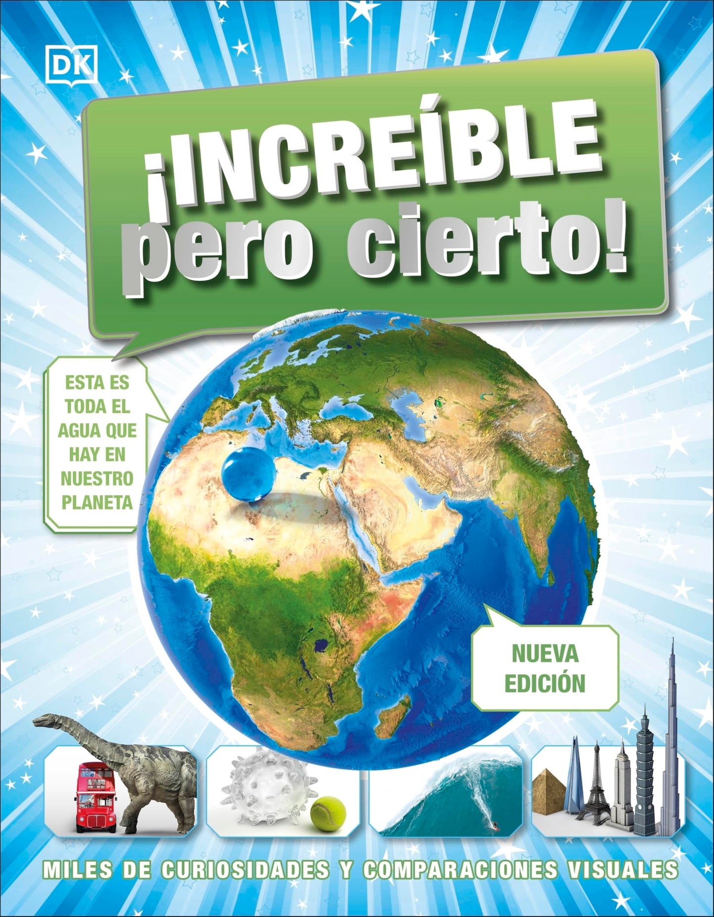 Libro: ¡Increíble pero cierto!. Nueva edición: Miles de curiosidades y comparaciones visuales