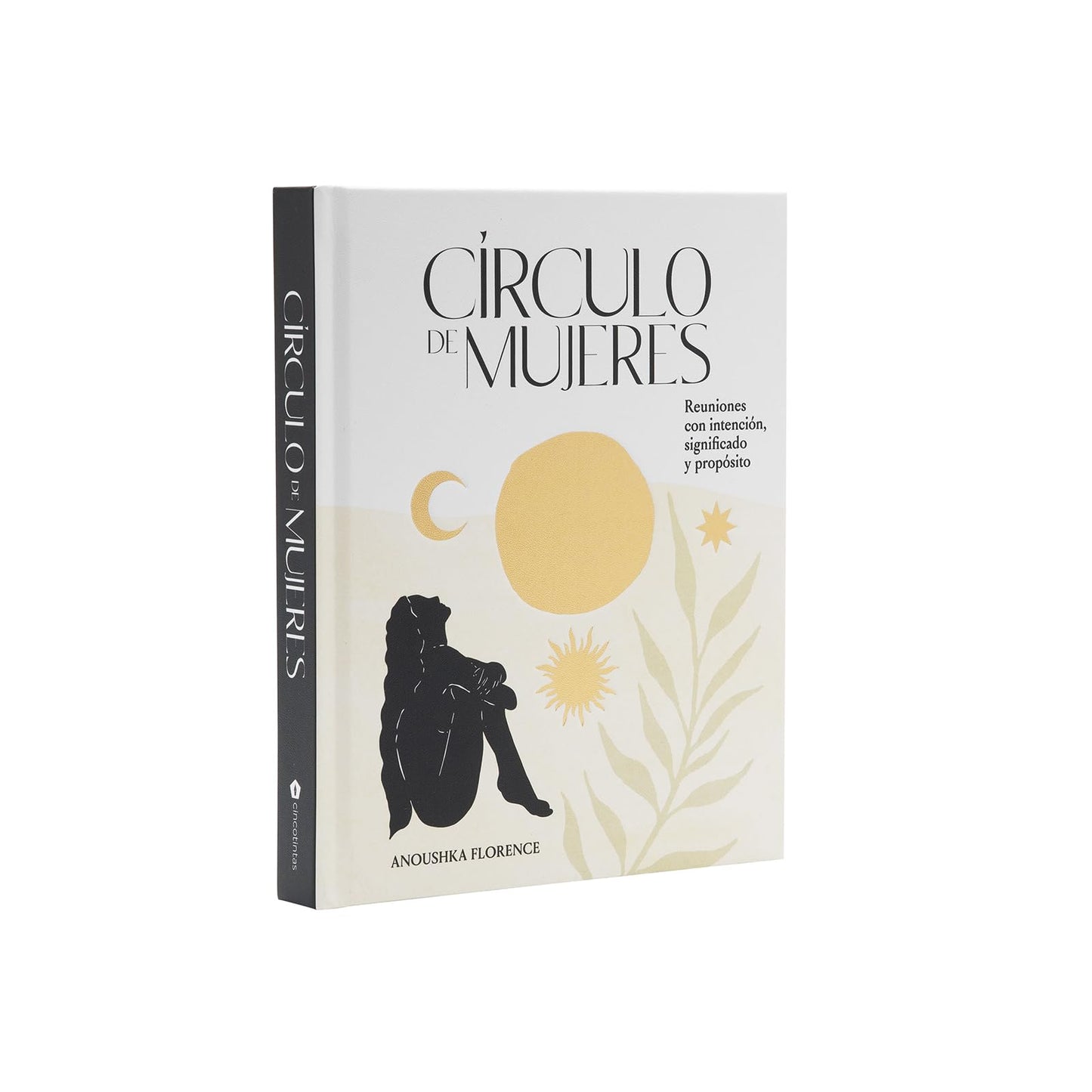 Libro: Círculo de Mujeres. Reuniones con intención, significado y propósito (ASTROLOGIA Y ESPIRITUALIDAD)