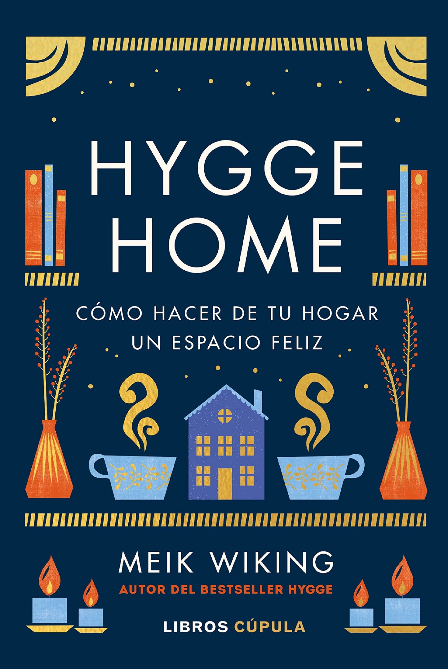 Libro: Hygge Home: Cómo hacer de tu hogar un espacio feliz (Prácticos)