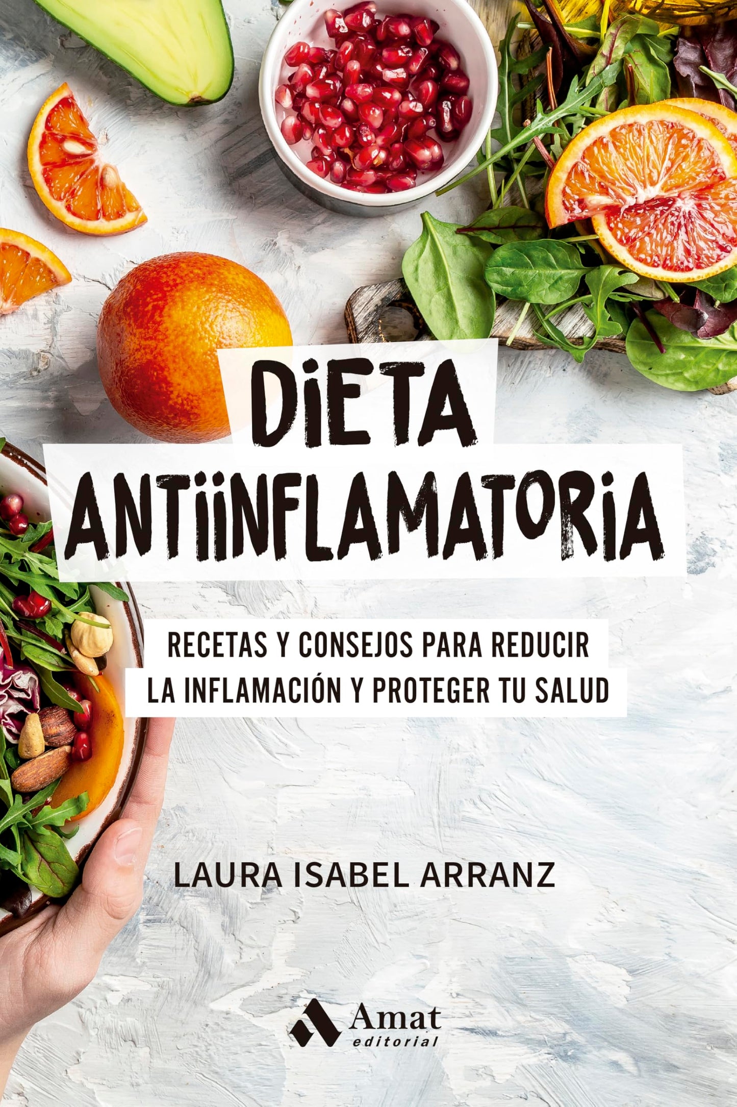 Libro: Dieta antiinflamatoria: Recetas y consejos para reducir la inflamación y proteger tu salud