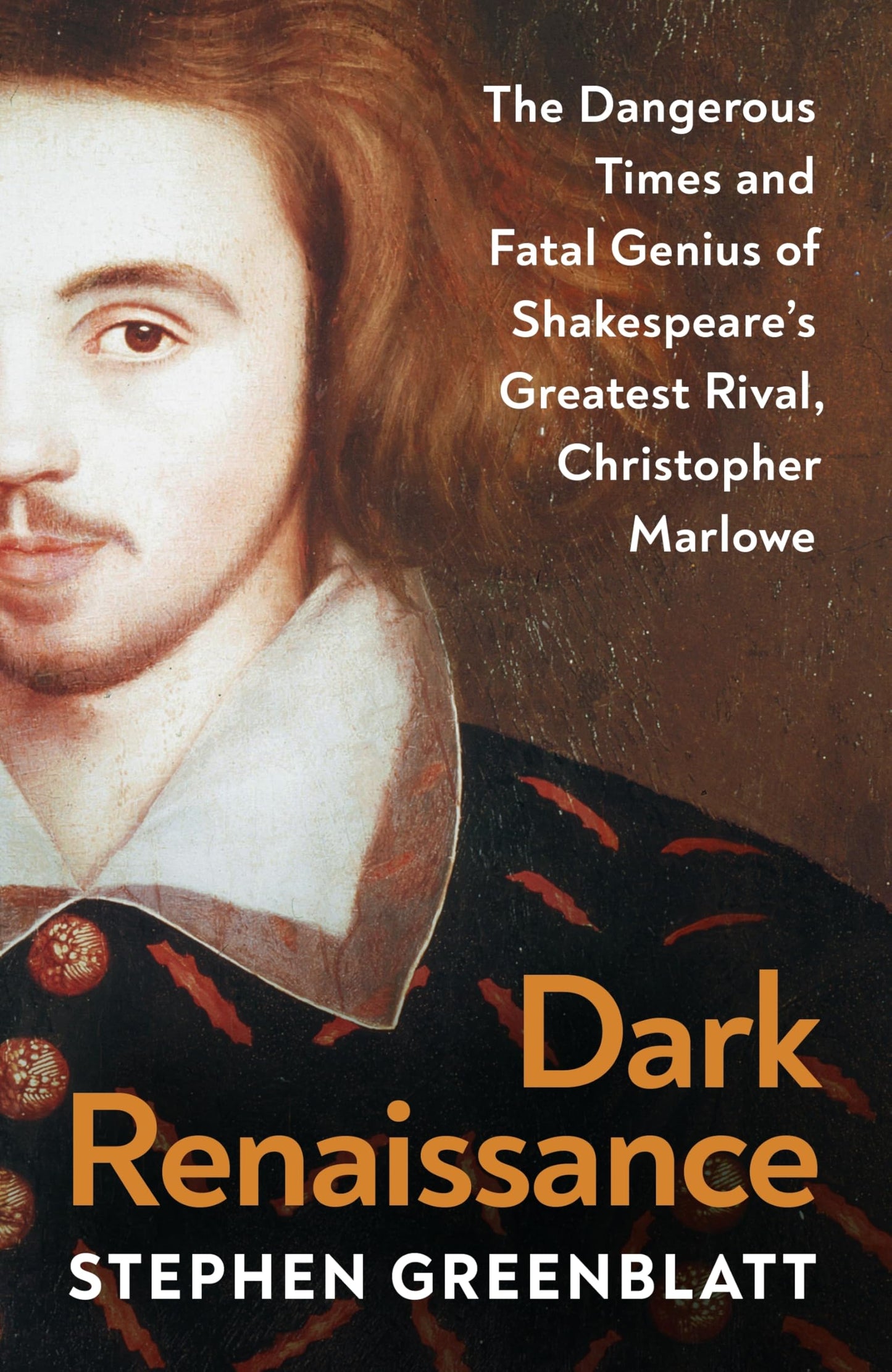 Libro: Dark Renaissance: The Dangerous Times and Fatal Genius of Shakespeare’s Greatest Rival, Christopher Marlowe