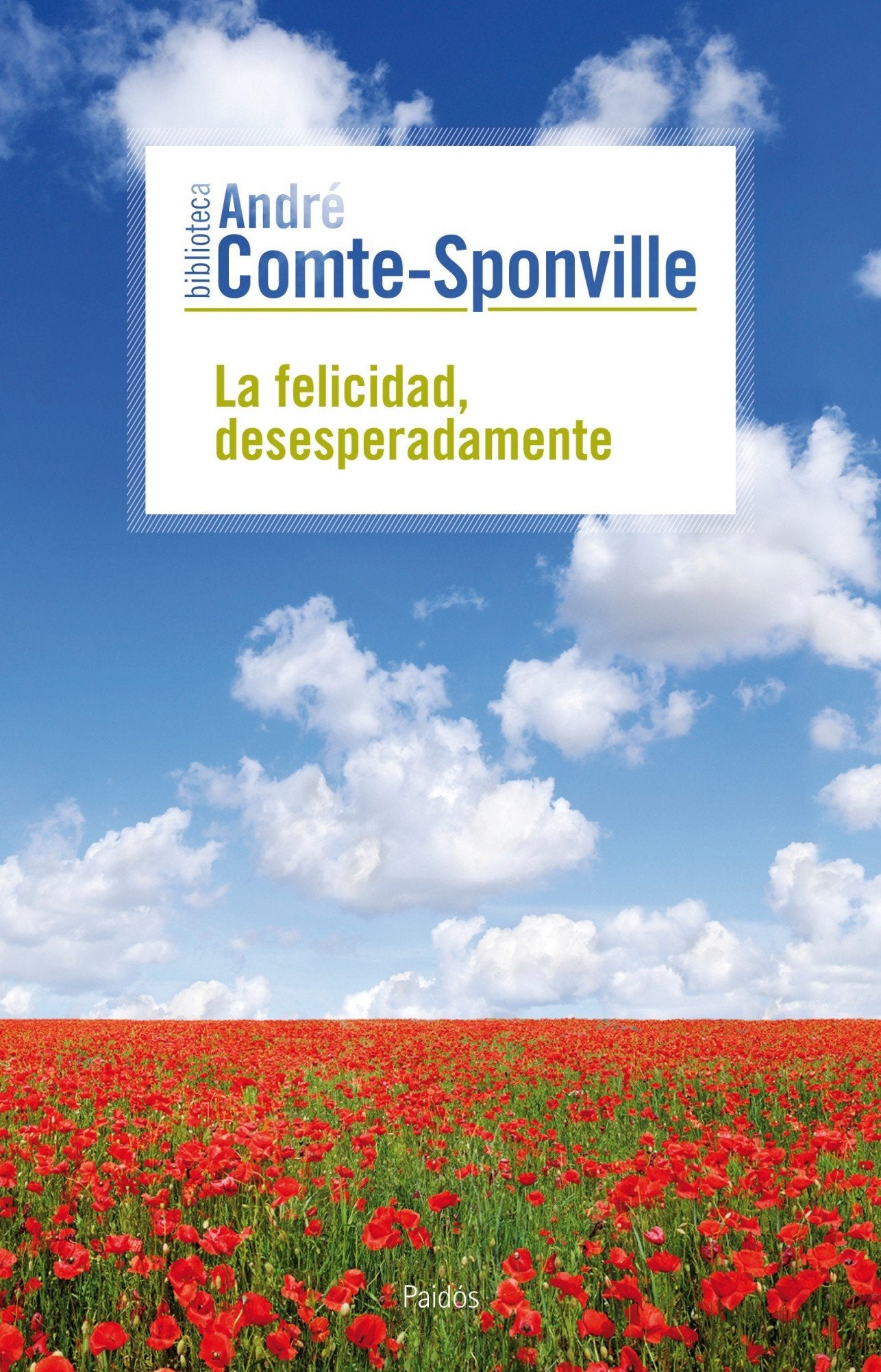 Libro: La felicidad, desesperadamente (Biblioteca André Comte-Sponville)