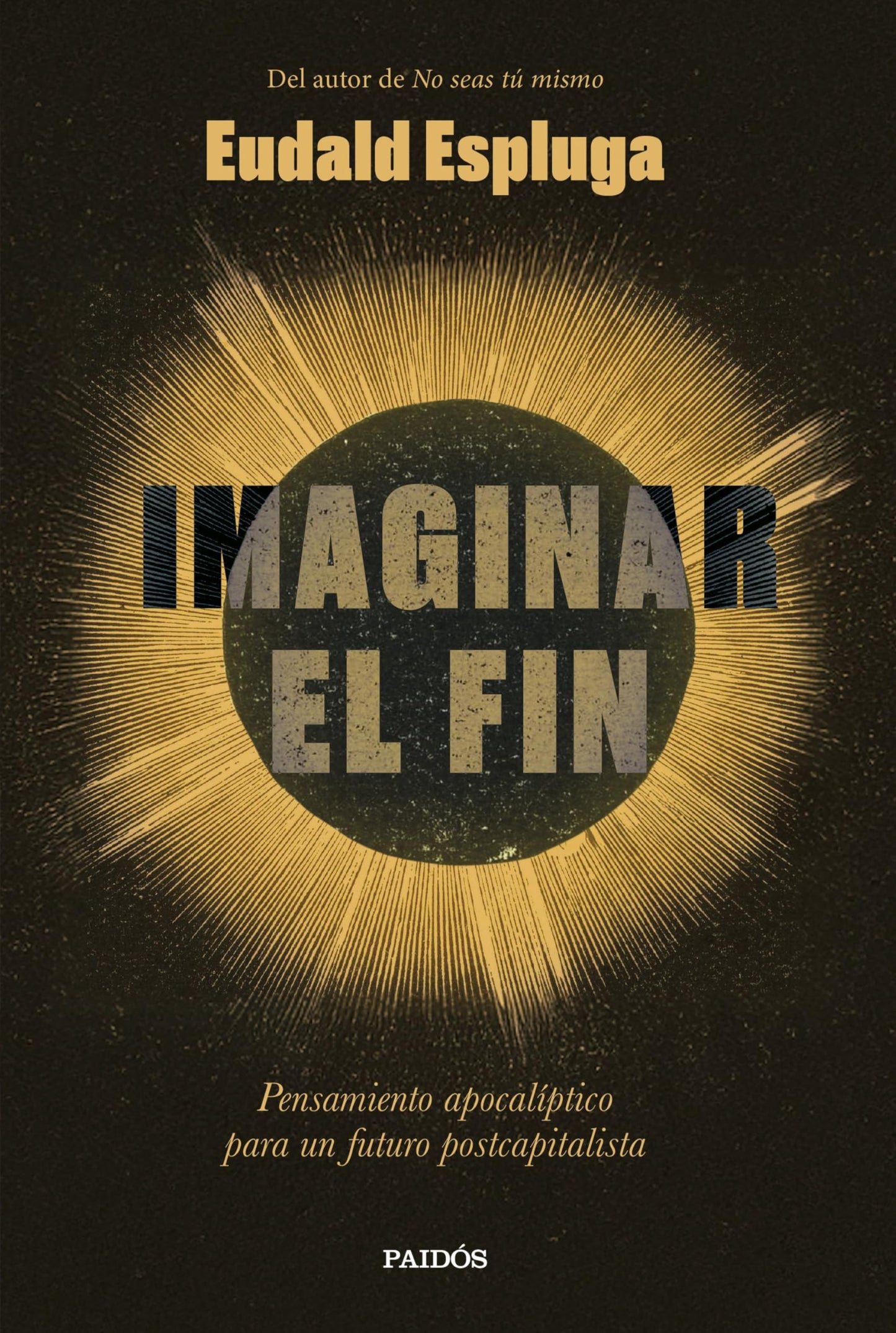 Imaginar el fin: Pensamiento apocalíptico para un futuro postcapitalista (Contemporánea)