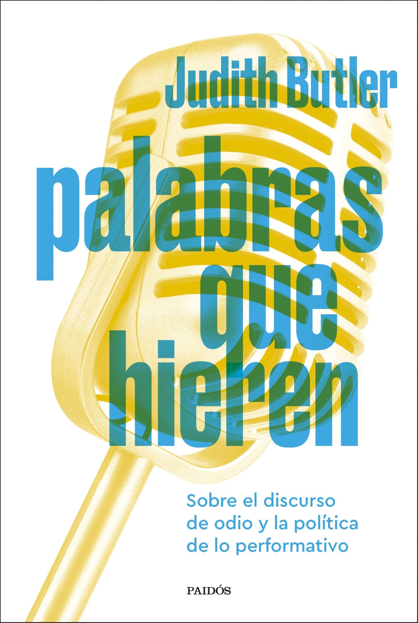Libro: Palabras que hieren: Sobre el discurso de odio y la política de lo performativo