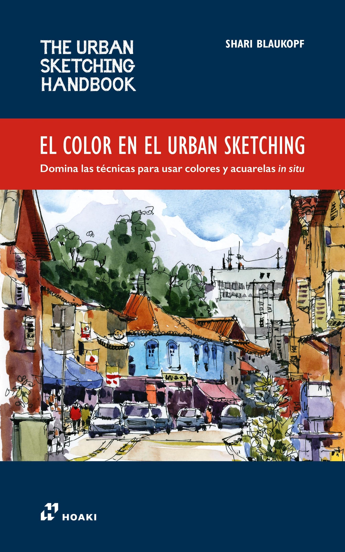 Libro: El color en el urban sketching: Domina las técnicas para usar colores y acuarelas in situ