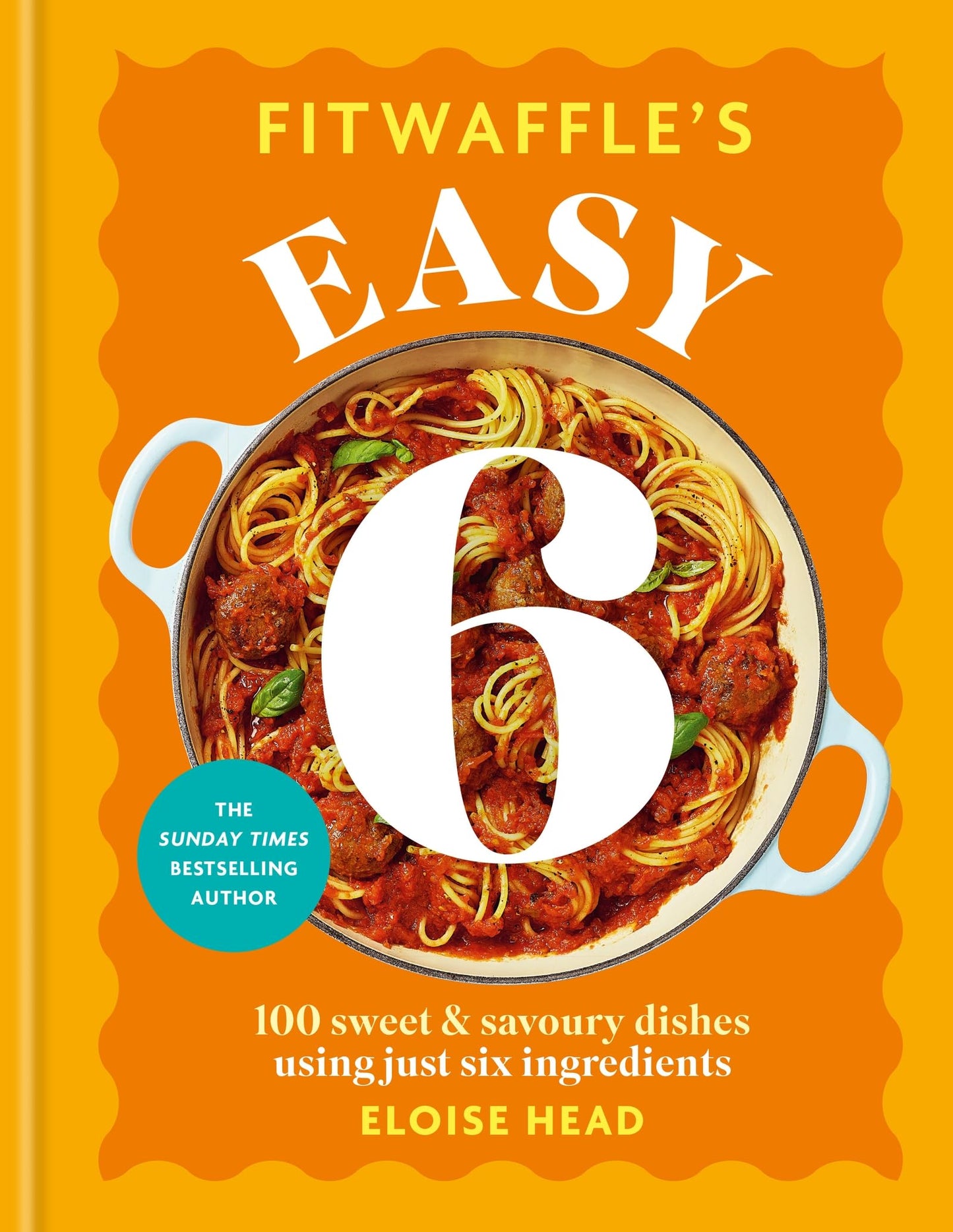 Libro: Fitwaffle's Easy 6: 100 Sweet and Savoury Dishes using just Six Ingredients