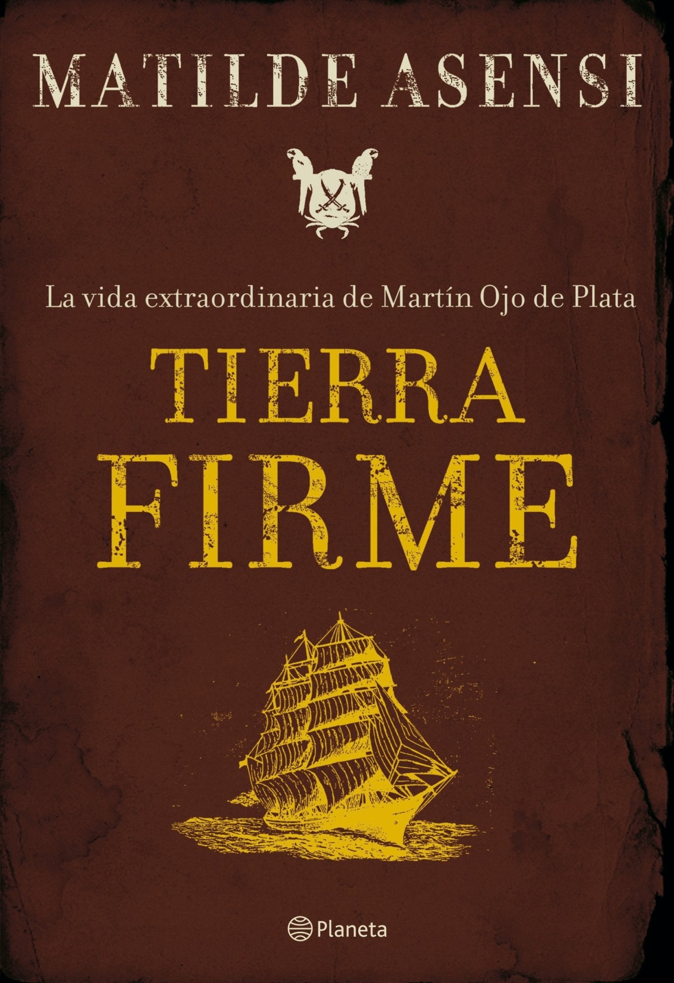 Libro: Tierra Firme. La vida extraordinaria de Martín Ojo de Plata