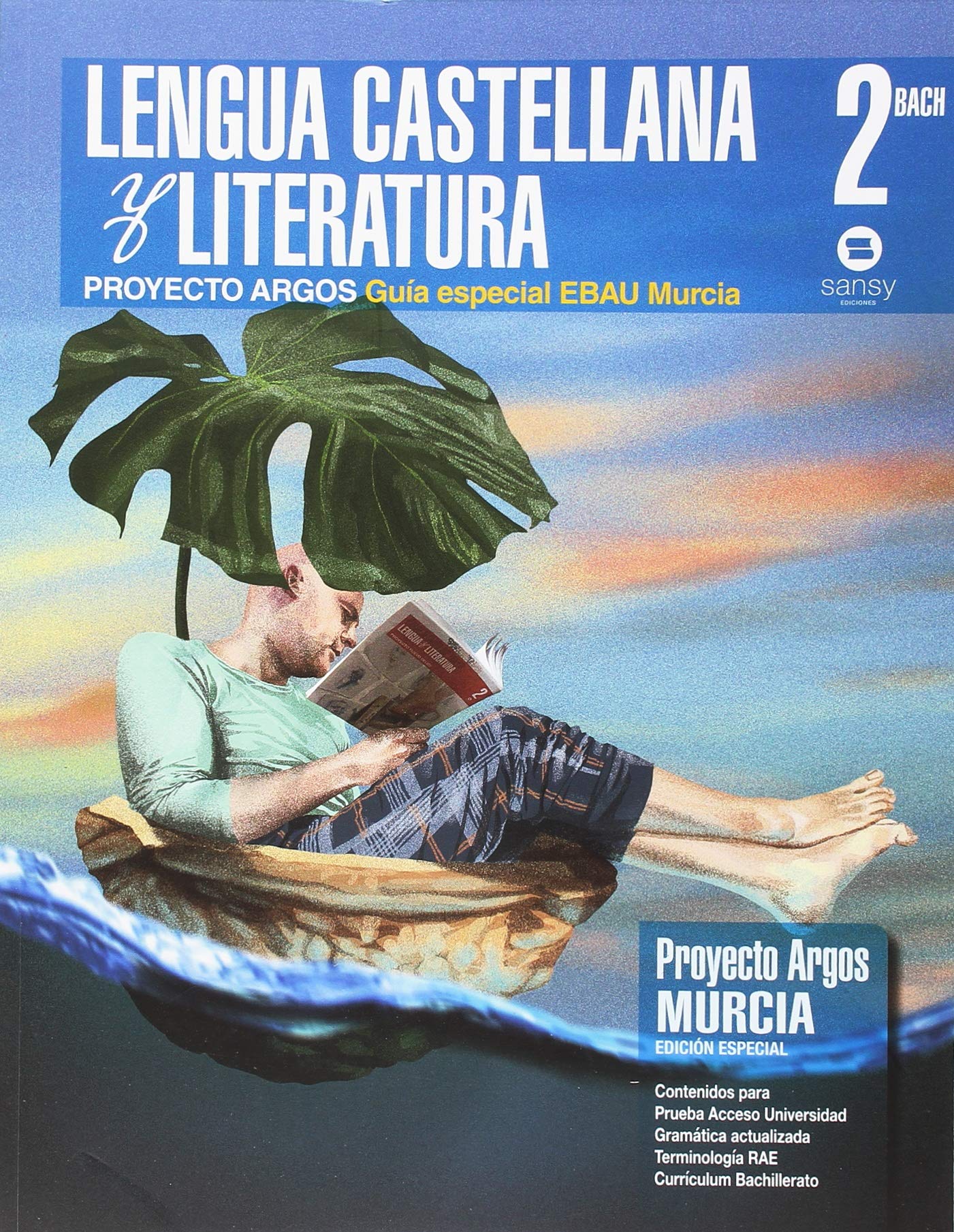 Libro: GUIA ESPECIAL EBAU MURCIA. LENGUA CASTELLANA Y LITERATURA ARGOS 2º BACH