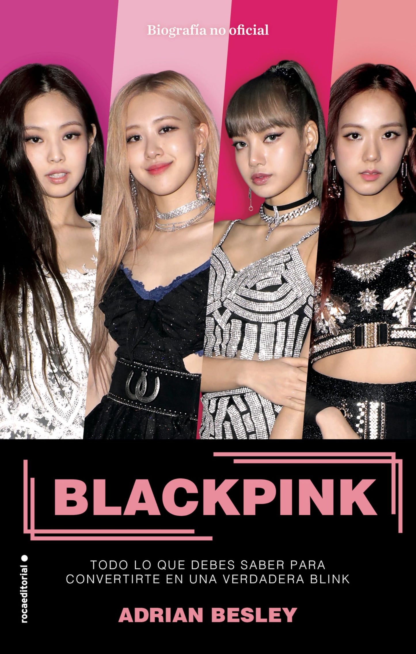 Libro: Blackpink: Todo lo que debes saber para convertirte en una verdadera Blink (Roca Infantil y Juvenil)