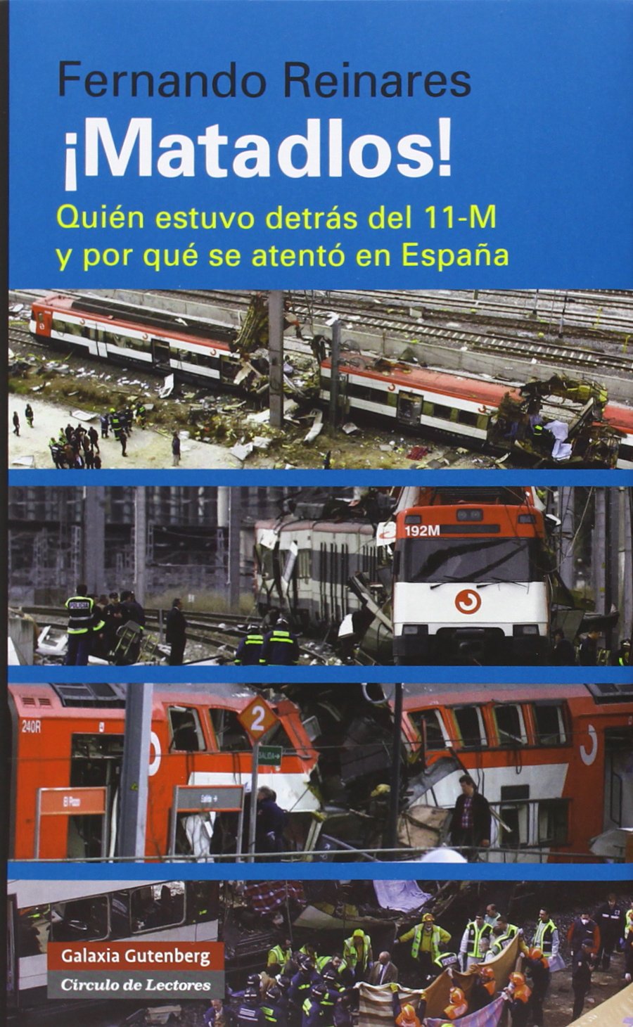 Libro: ¡Matadlos!: Quién estuvo detrás del 11-M y por qué se atentó en España (Ensayo)