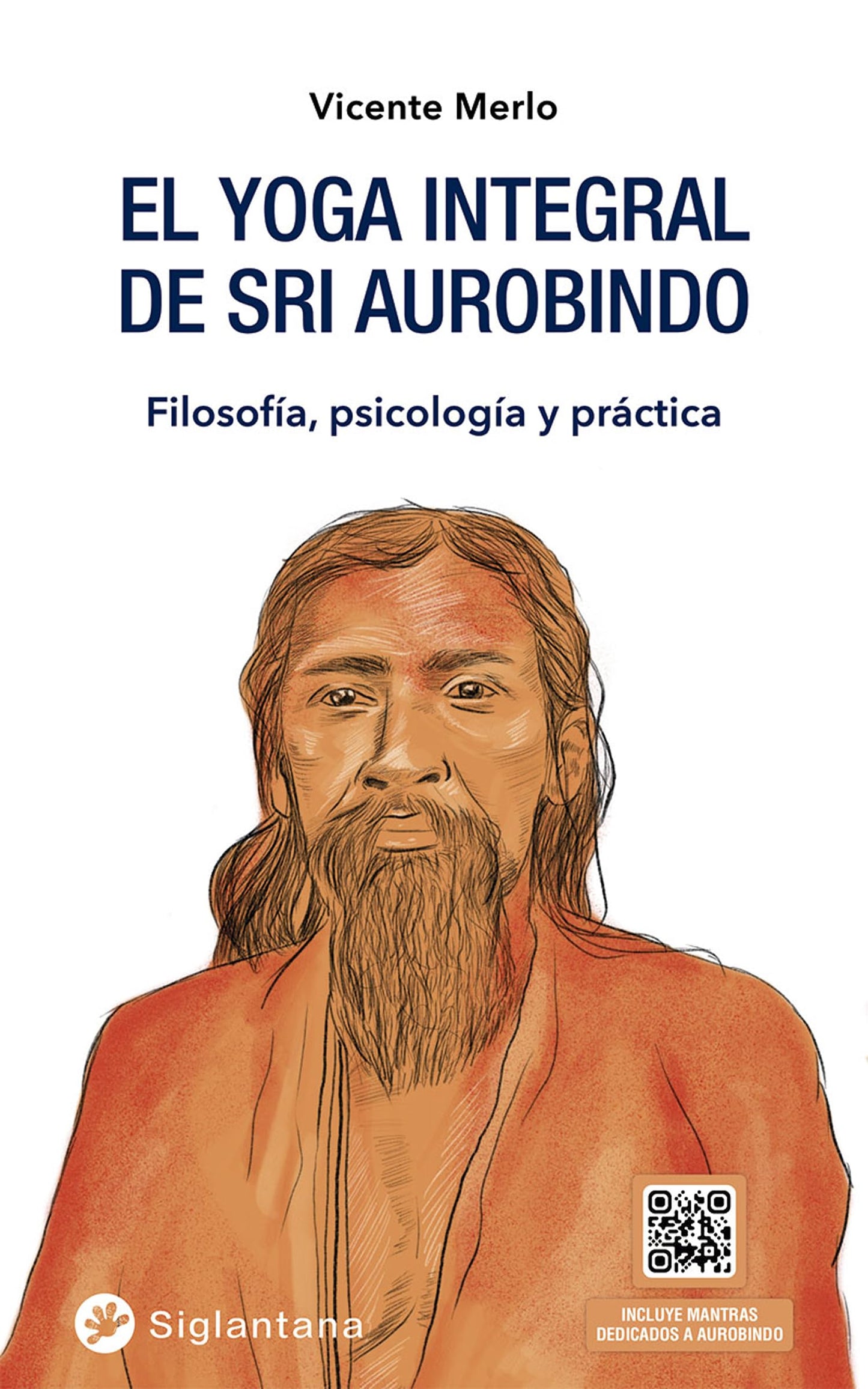 Libro: El yoga integral de Sri Aurobindo: Filosofía, psicología y práctica