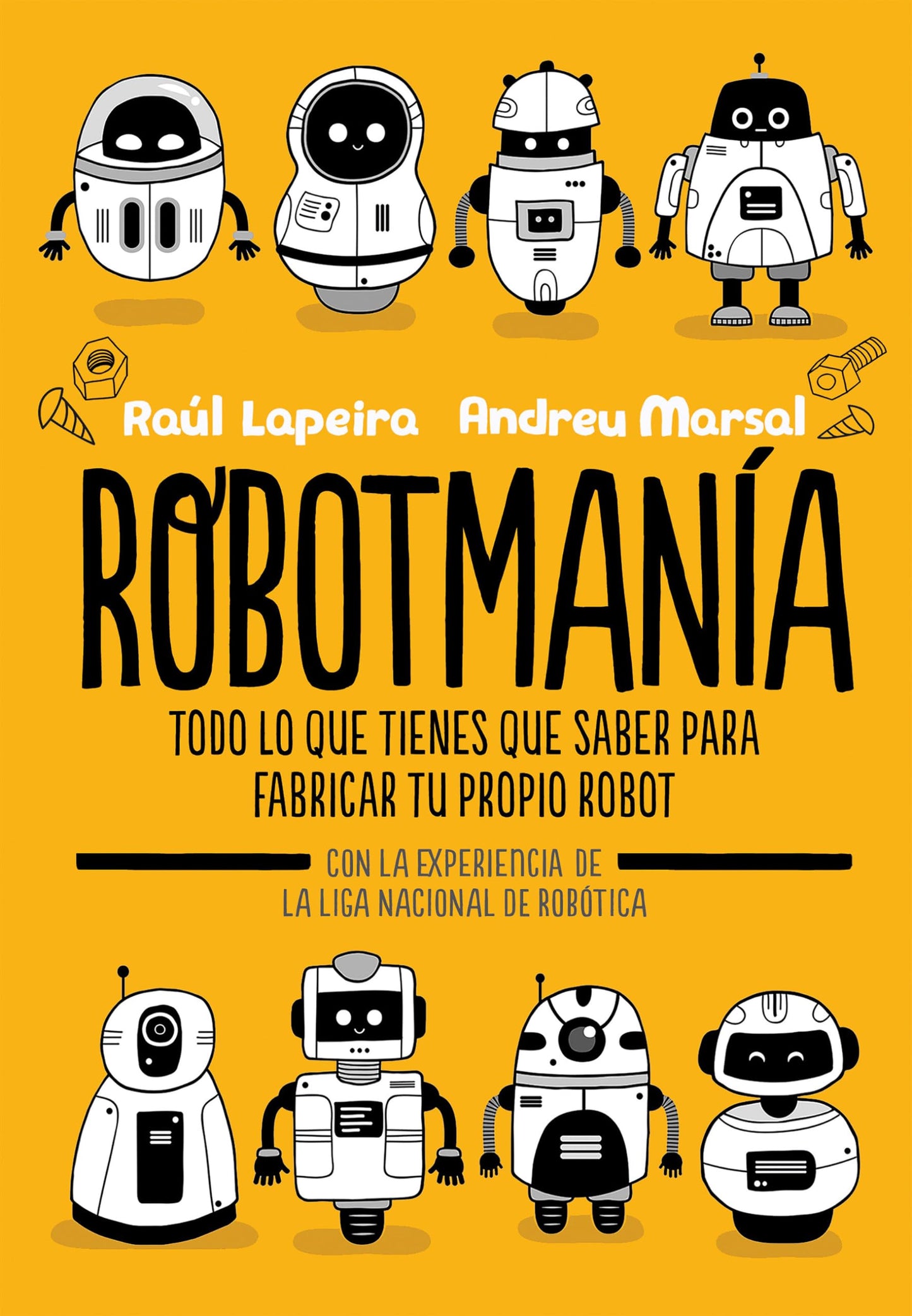 Libro: Robotmanía: Todo lo que tienes que saber para fabricar tu propio robot (B de Blok)