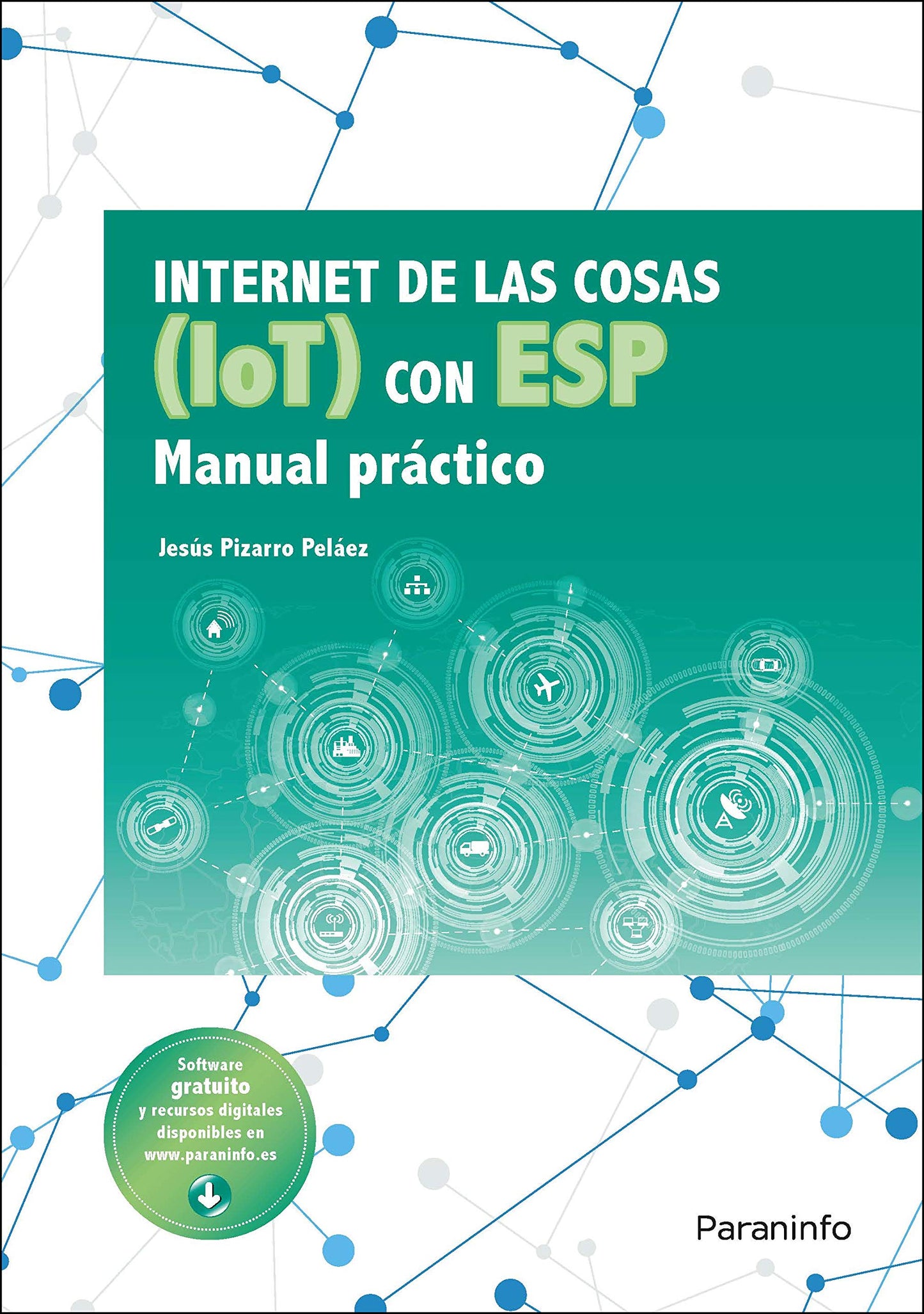 Libro: Internet de las cosas (IOT) con ESP. Manual práctico (Informática)
