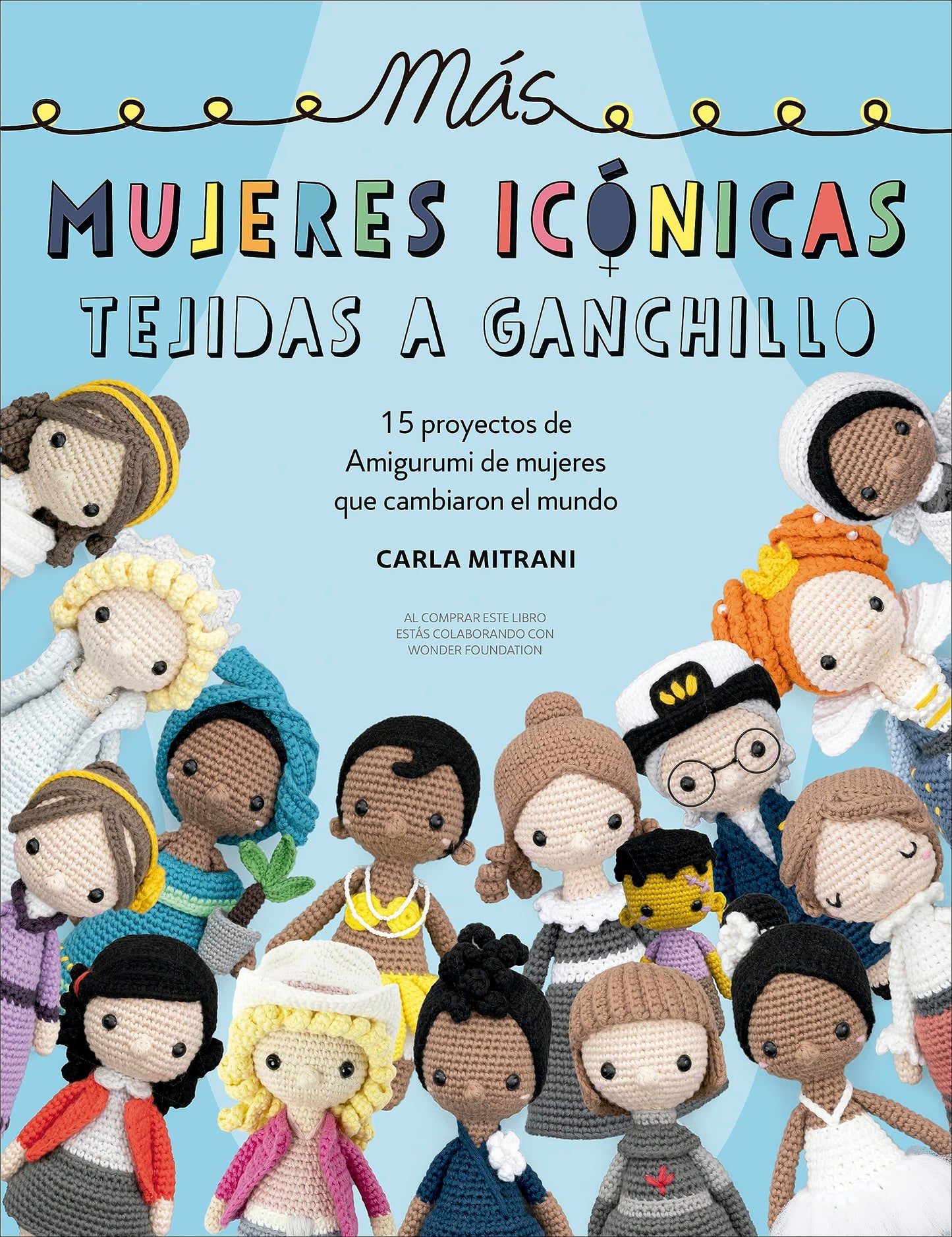 Libro: Más mujeres icónicas tejidas a ganchillo: 15 proyectos de Amigurumi de mujeres que cambiaron el mundo (SIN COLECCION)