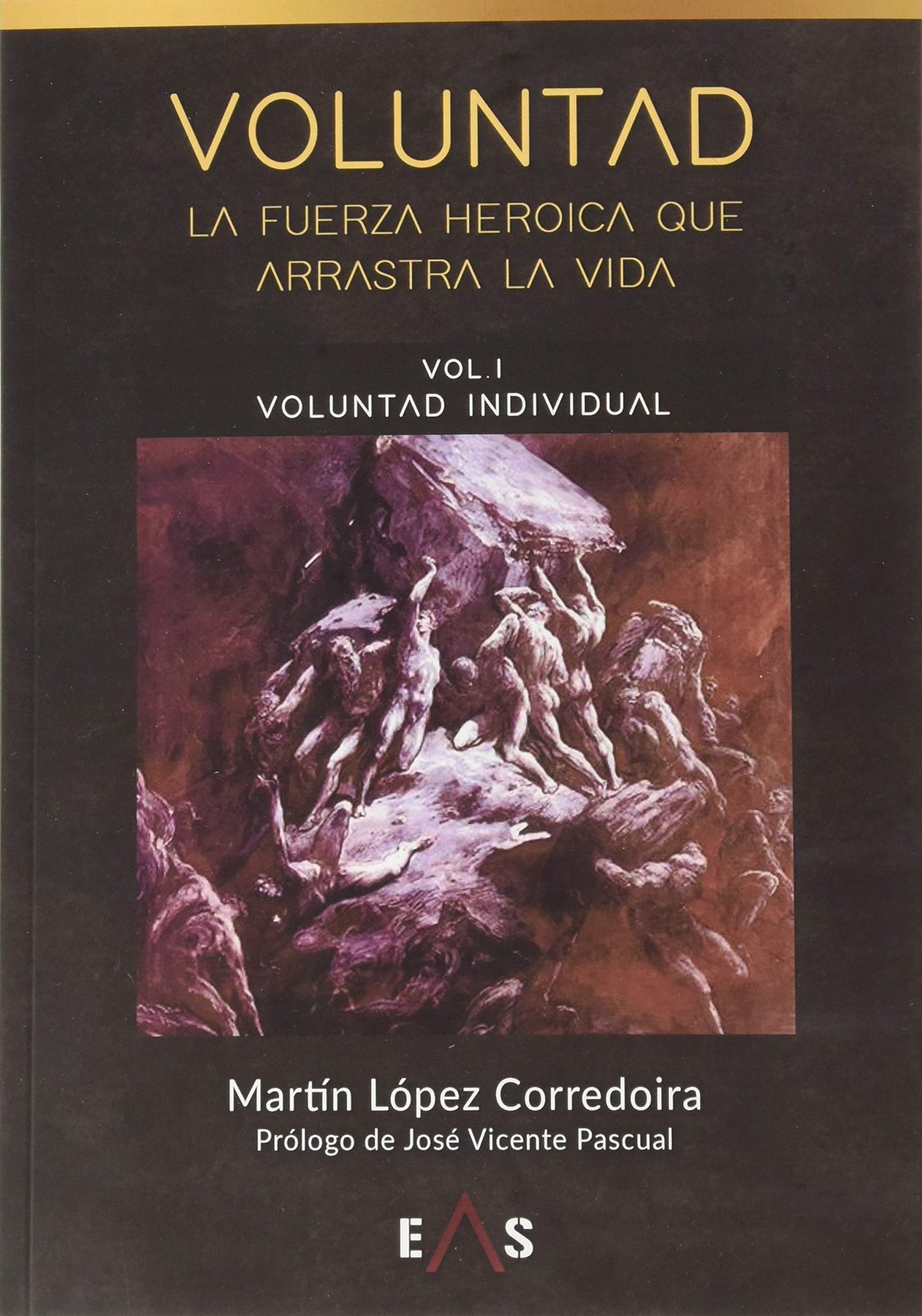Libro: Voluntad, La fuerza heroica que arrastra la vida: Voluntad Individual: 7 (Hespérides)