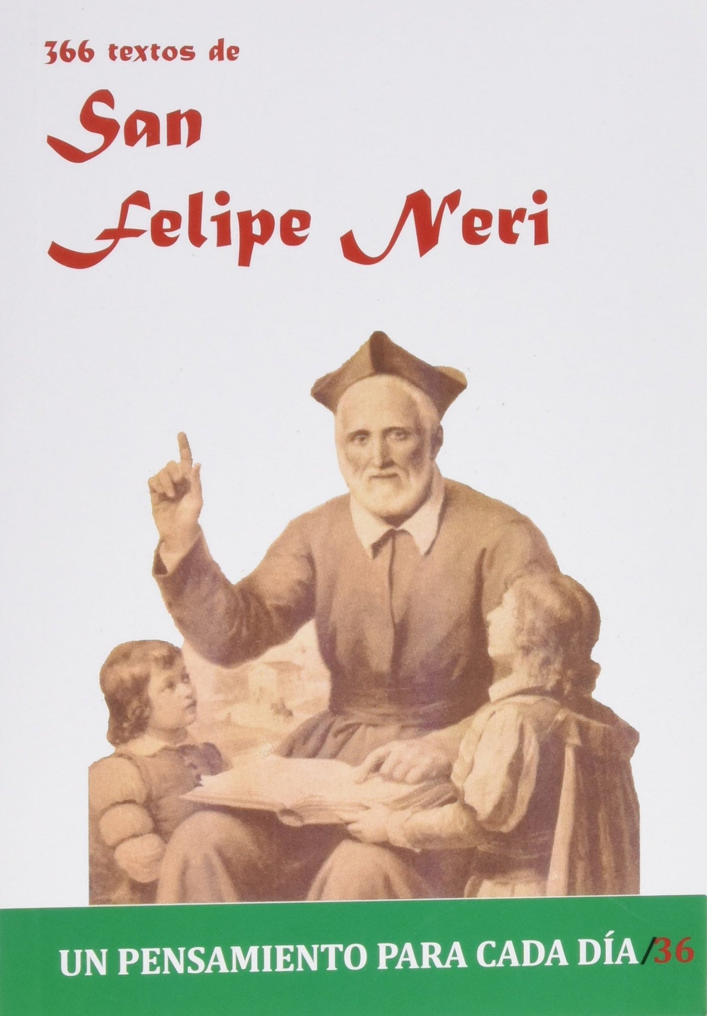 Libro: 366 Textos de San Felipe Neri (Un pensamiento para cada día)