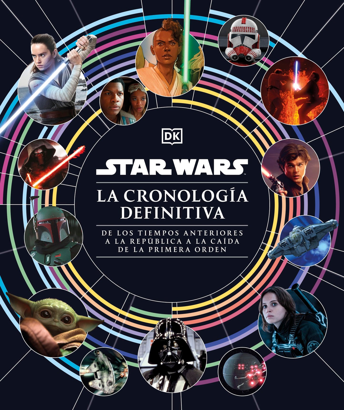 Libro: Star Wars. La cronología definitiva: De los tiempos anteriores a la República a la caída de la Primera Orden