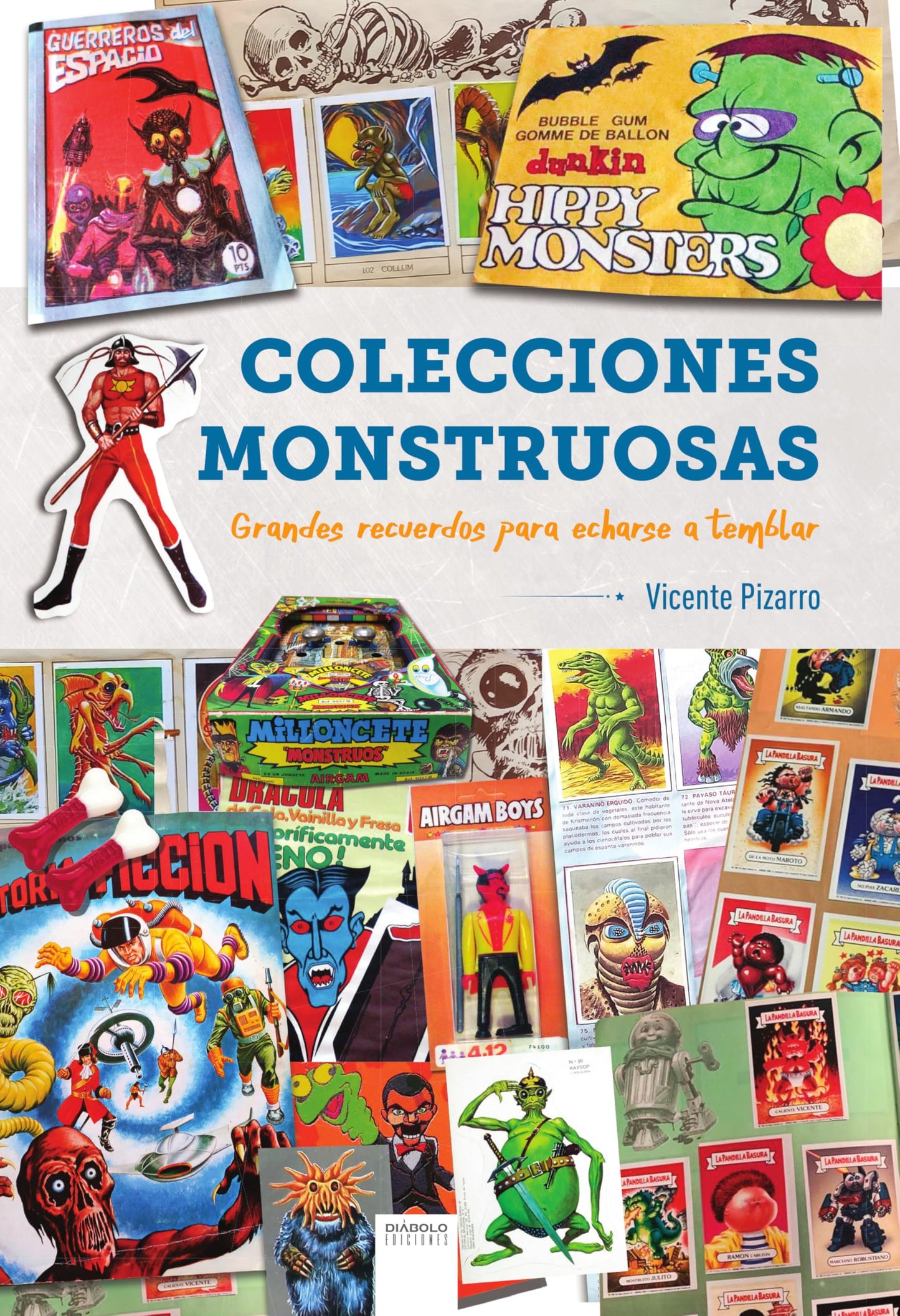 Libro: COLECCIONES MONSTRUOSAS. GRANDES RECUERDOS PARA ECHARSE A TEMBLAR