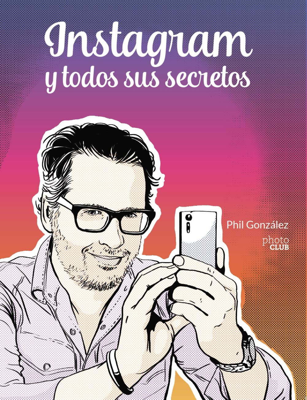 Libro: Instagram y todos sus secretos (PHOTOCLUB)