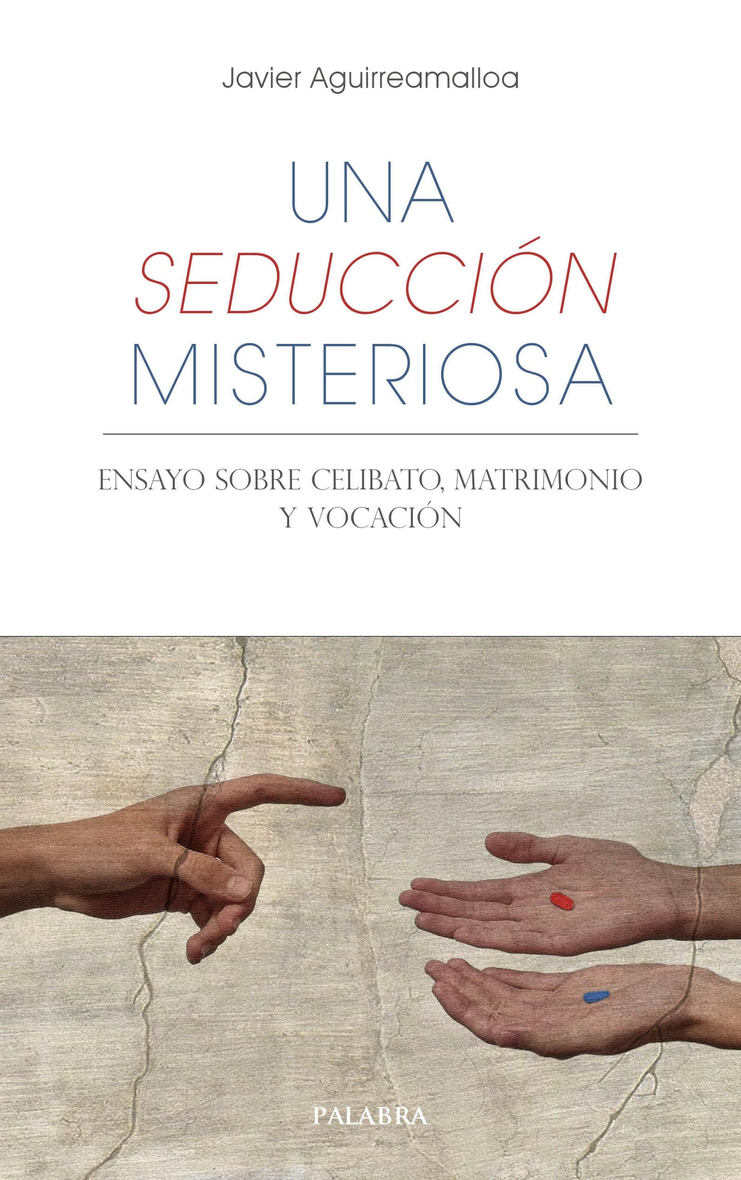 Libro: Una seducción misteriosa: Ensayo sobre matrimonio, celibato y vocación