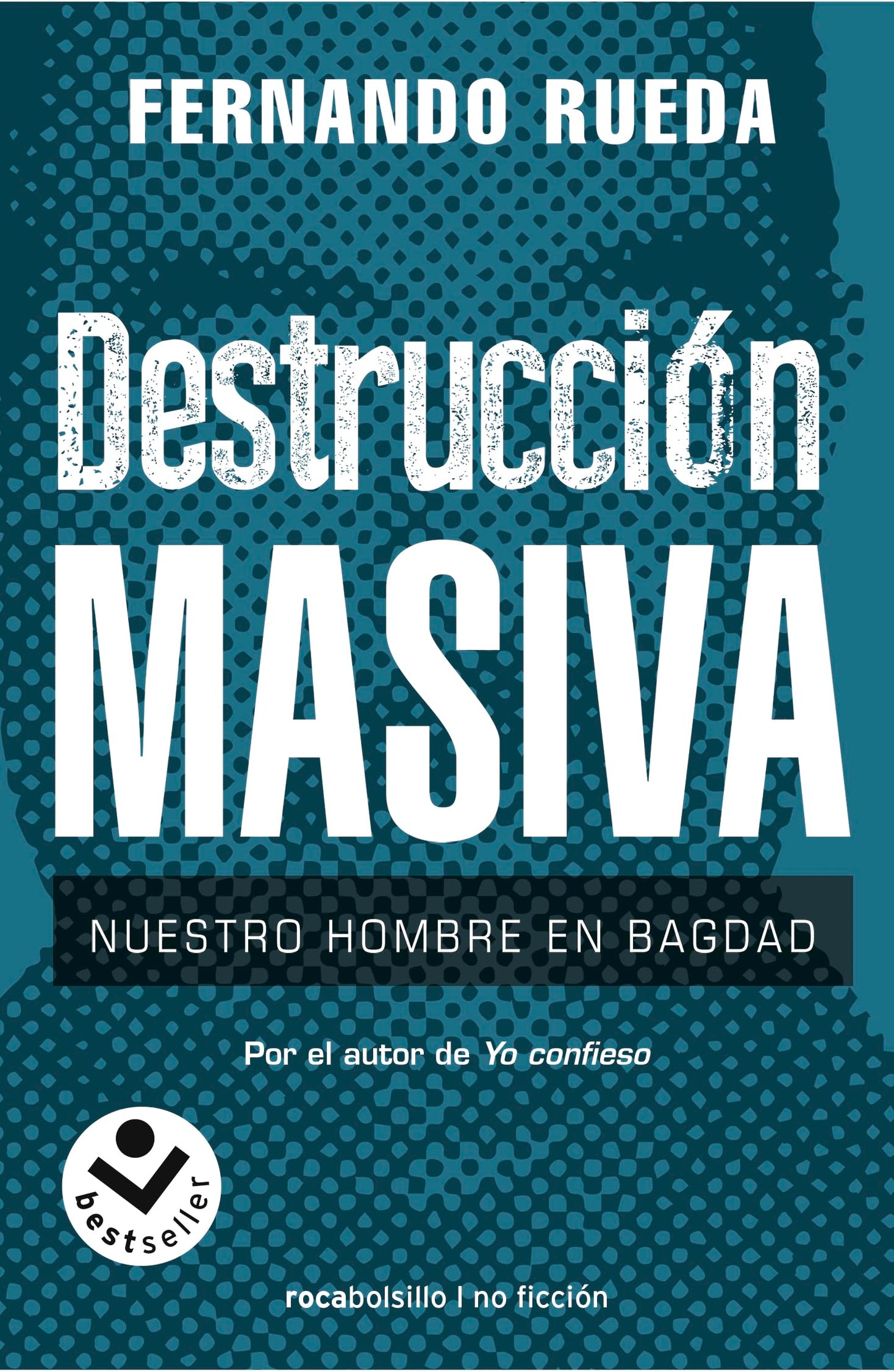 Libro: Destrucción masiva: Nuestro hombre en Bagdag (No ficción)