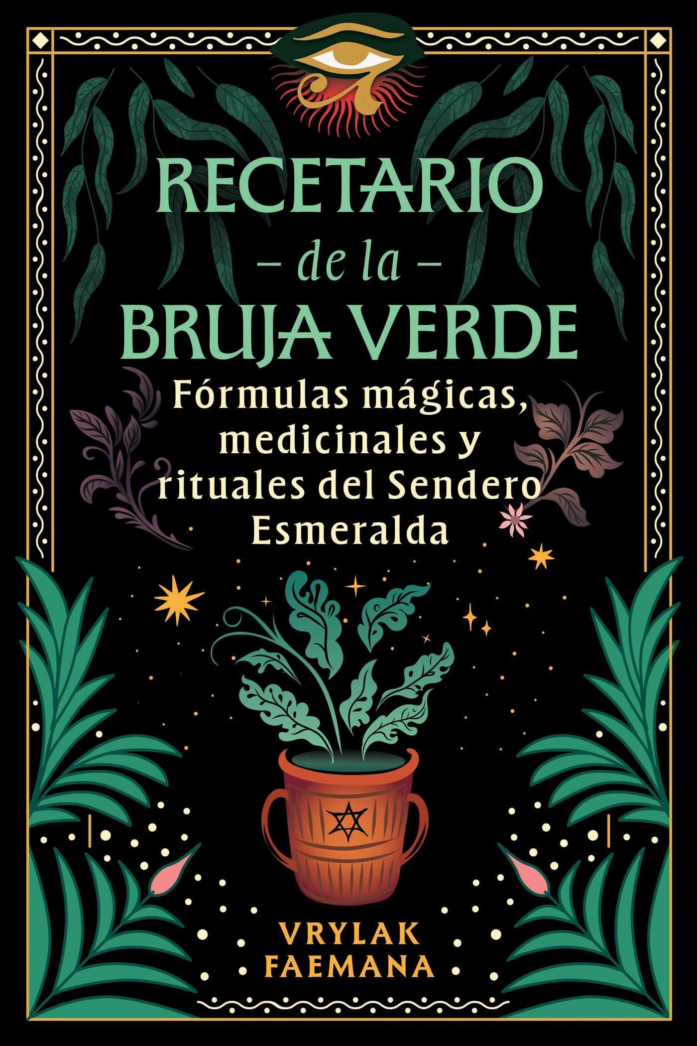 Libro: Recetario de la Bruja Verde: Fórmulas mágicas, medicinales y rituales del Sendero Esmeralda (Spanish Edition)