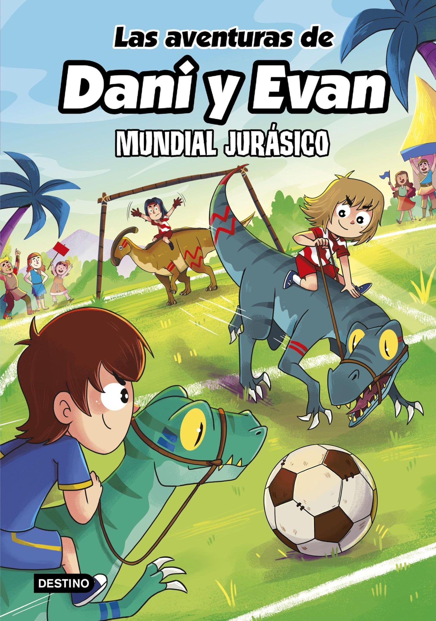 Las aventuras de Dani y Evan 15. Mundial jurásico (Jóvenes influencers)