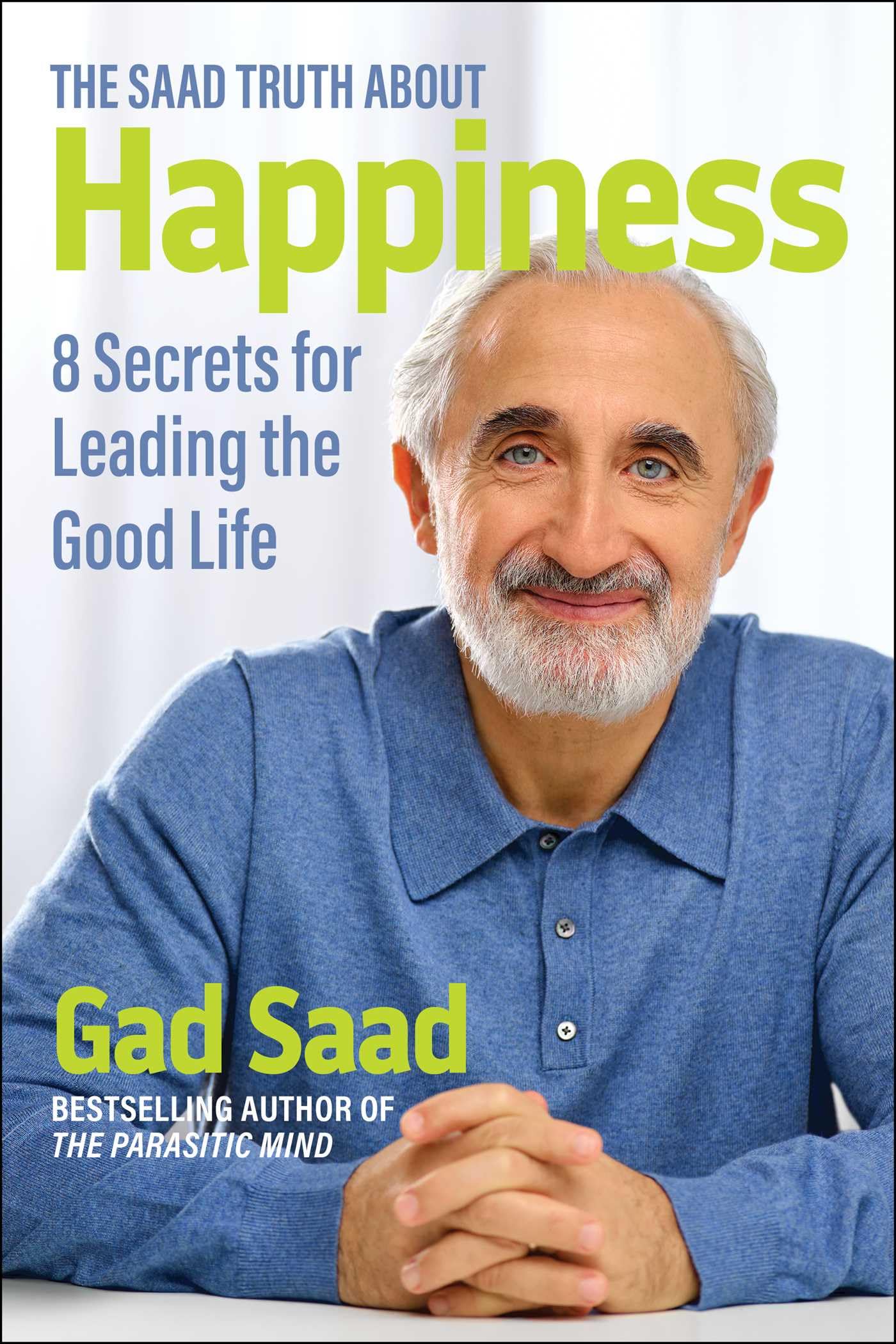 Libro: Saad Truth about Happiness: 8 Secrets for Leading the Good Life
