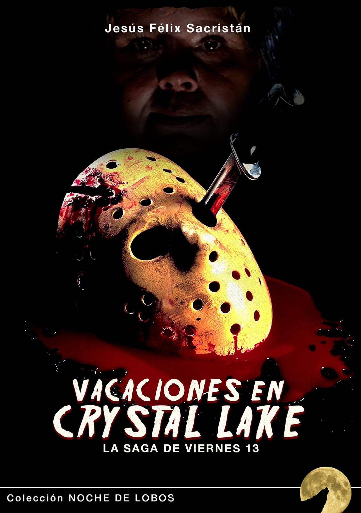 Libro: Vacaciones en Crystal Lake: La saga de Viernes 13
