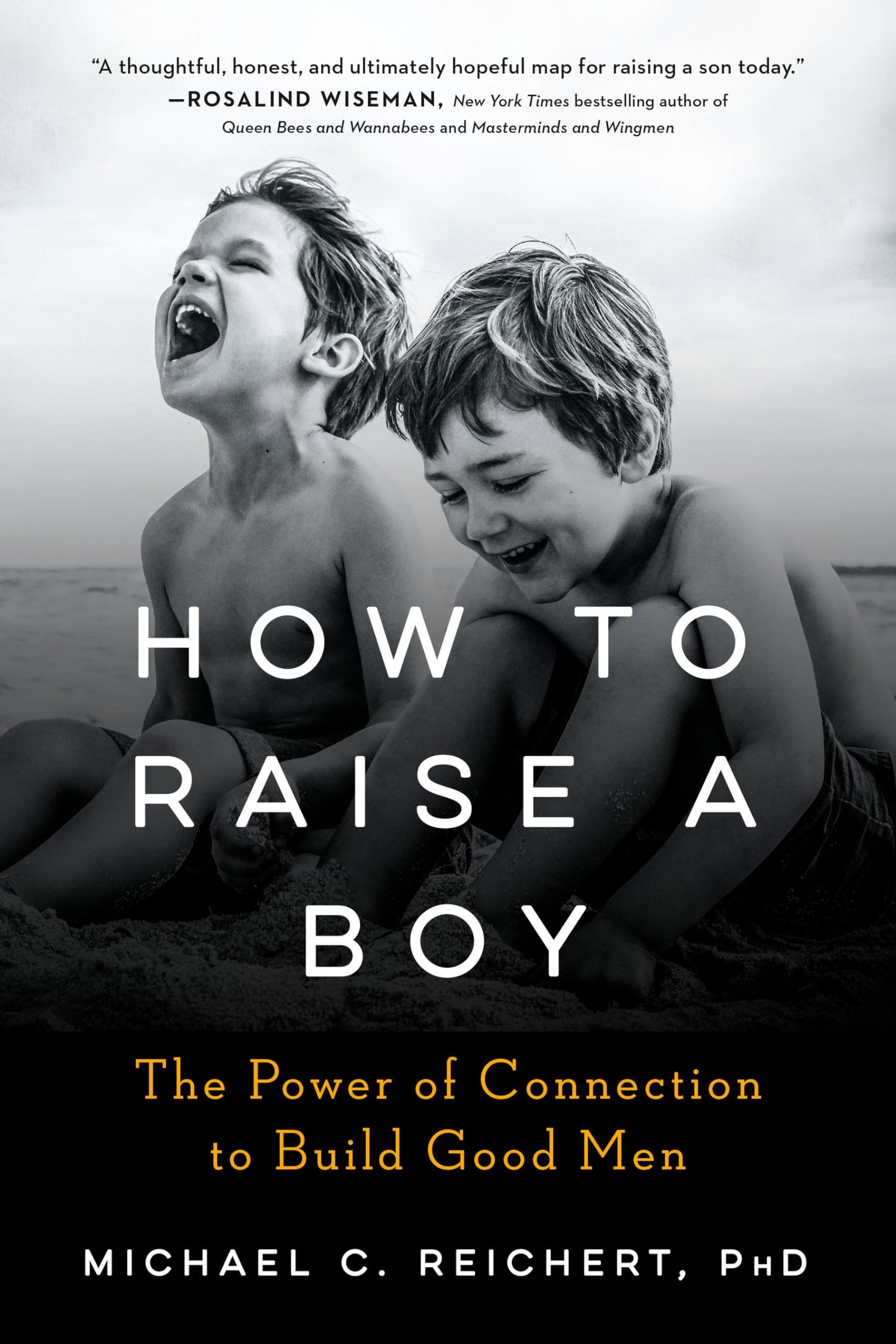 Libro: How To Raise A Boy: The Power of Connection to Build Good Men