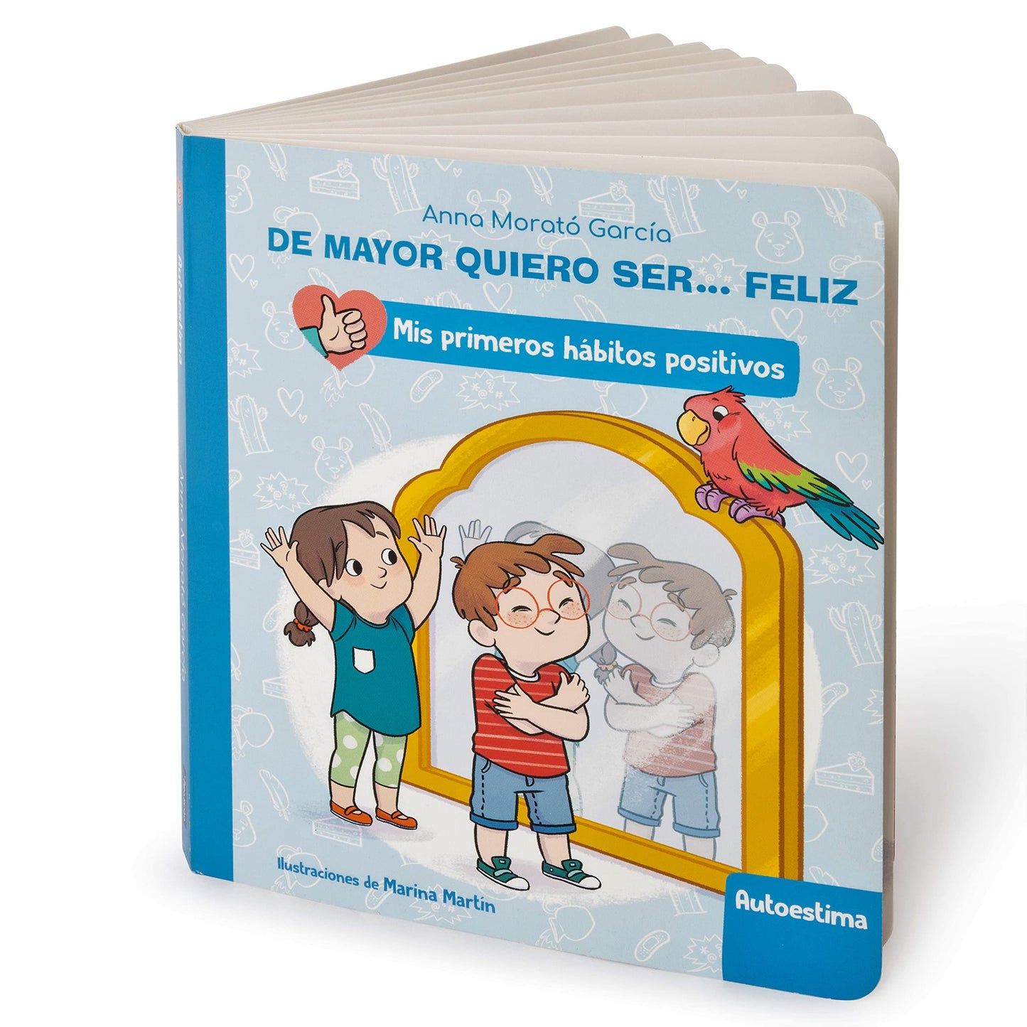 Libro: De mayor quiero ser... feliz: Autoestima (Mis primeros hábitos positivos. Libro de cartón) (Pequeñas manitas)