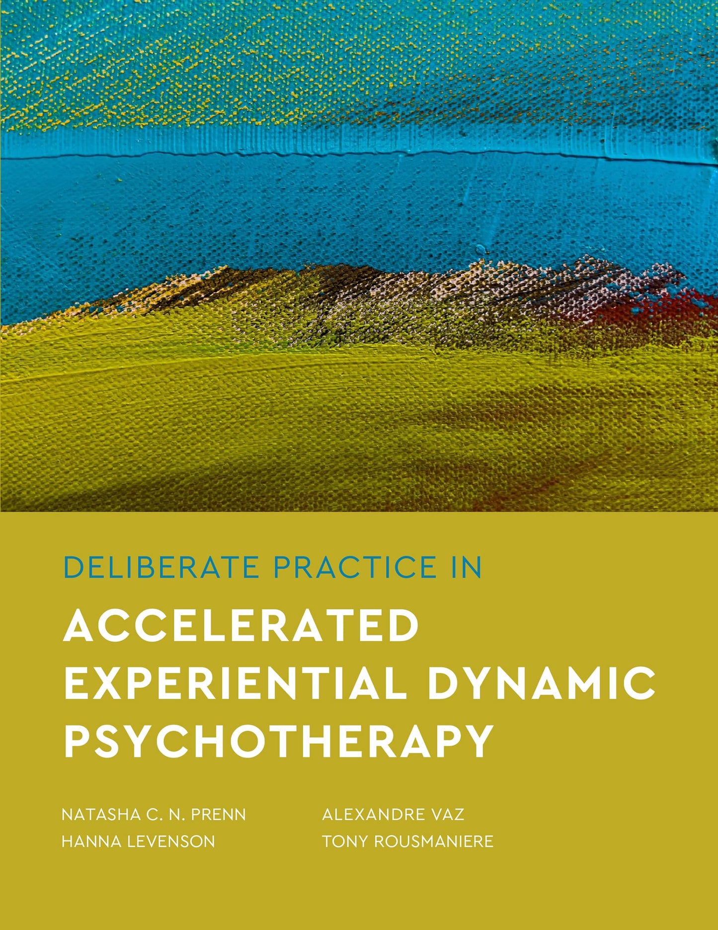 Libro: Deliberate Practice in Accelerated Experiential Dynamic Psychotherapy (Essentials of Deliberate Practice Series)